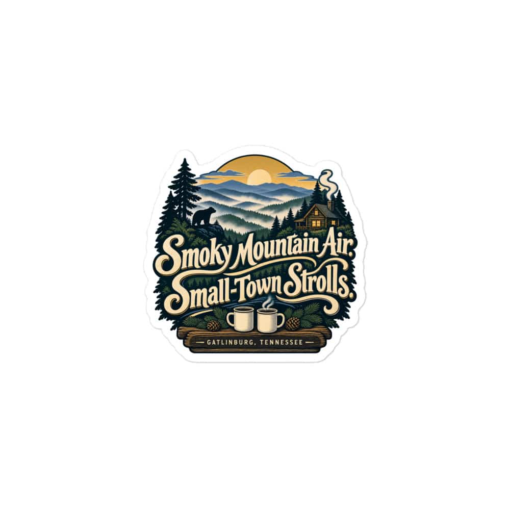 Gatlinburg and the Smokies Vinyl Sticker: Smoky Mountain Air. Small-Town Strolls, Woodland Scenic Lettering