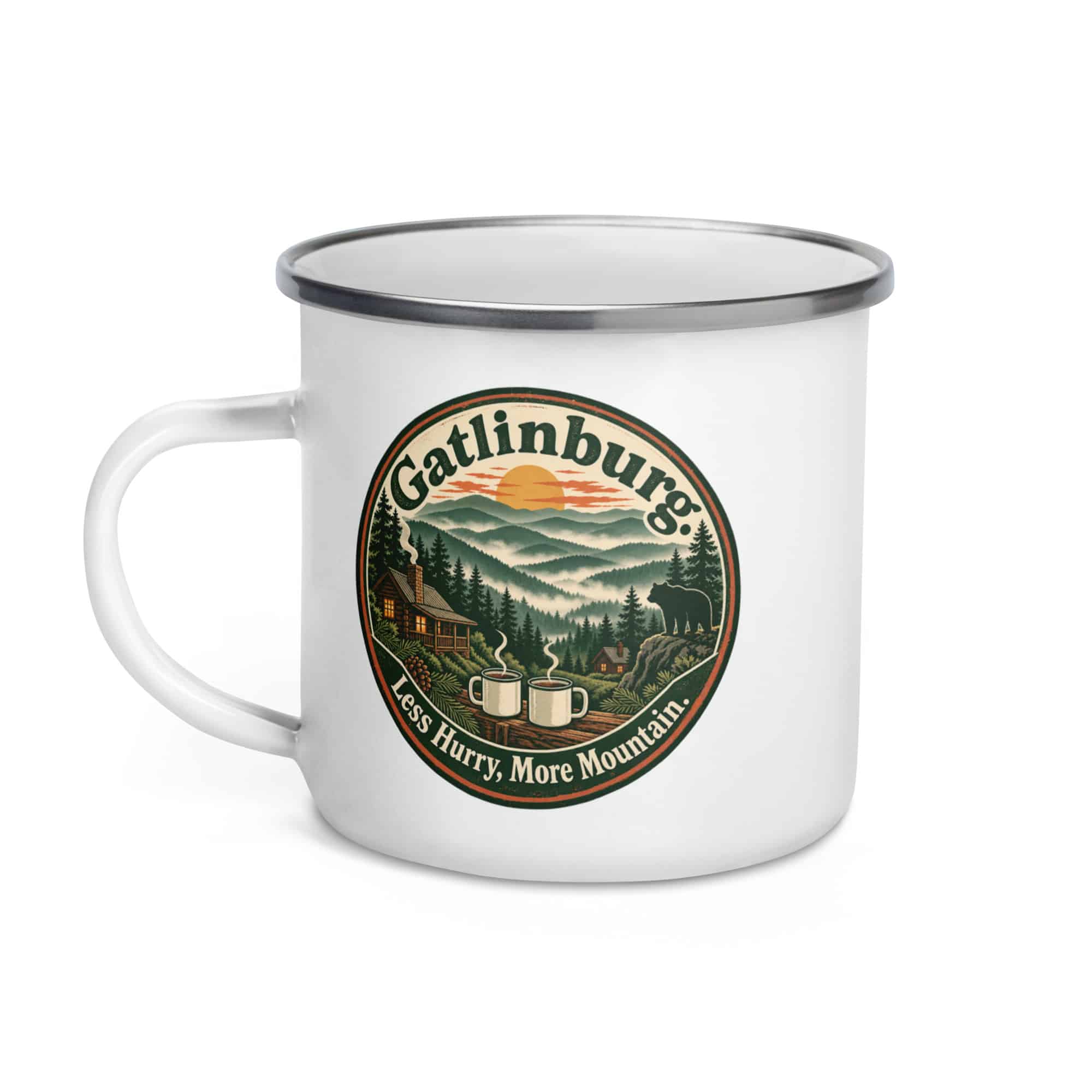 Gatlinburg and the Smokies Enamel Camp Mug: Gatlinburg. Less Hurry, More Mountain, Vintage Round Badge