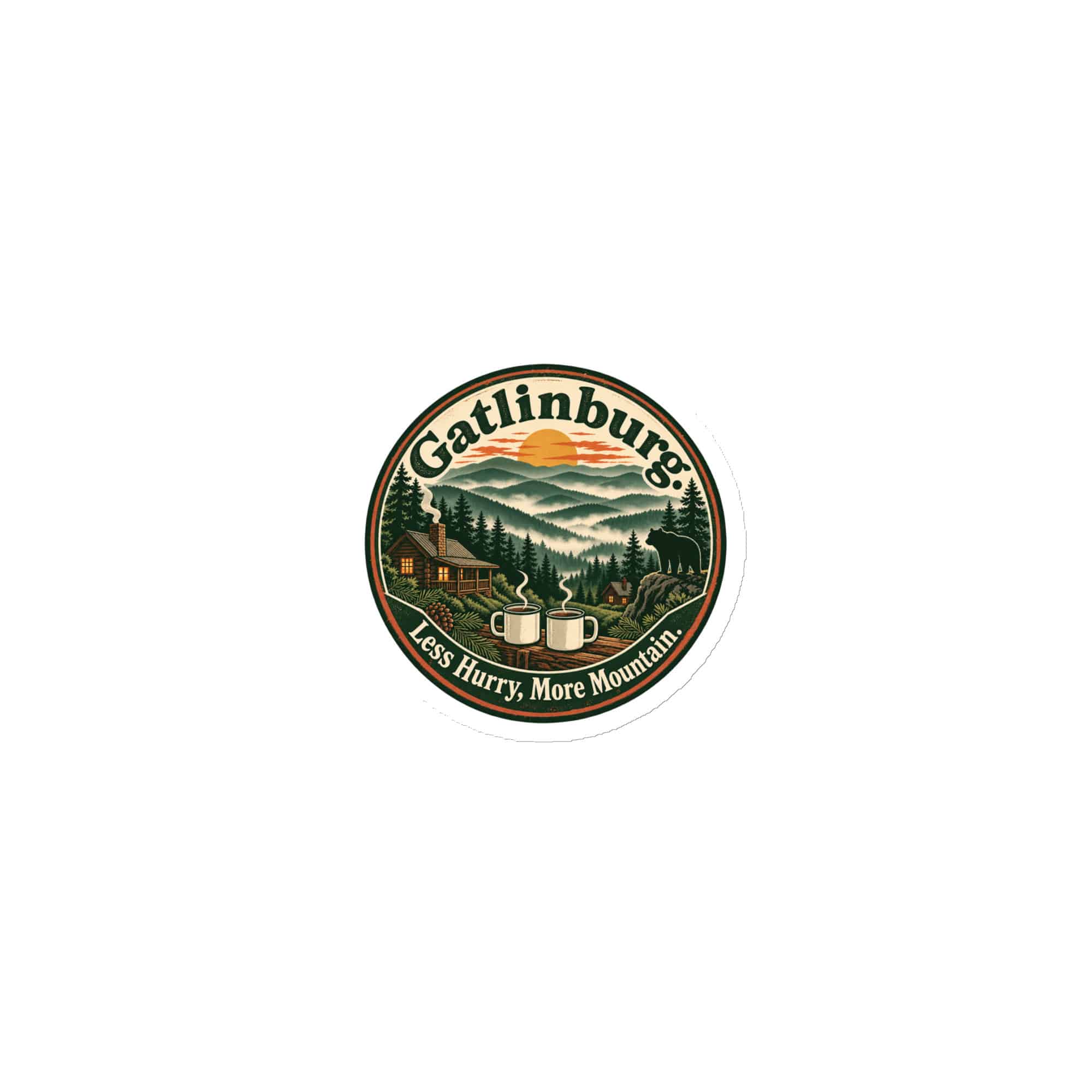 Gatlinburg and the Smokies Die-Cut Magnet: Gatlinburg. Less Hurry, More Mountain, Vintage Round Badge