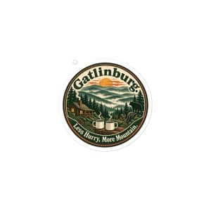 Gatlinburg and the Smokies Vinyl Sticker: Gatlinburg. Less Hurry, More Mountain, Vintage Round Badge - 3″×3″ - Main