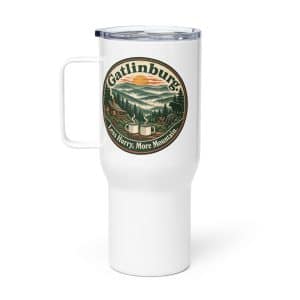 Gatlinburg and the Smokies Travel Mug: Gatlinburg. Less Hurry, More Mountain, Vintage Round Badge - 25 oz - Main