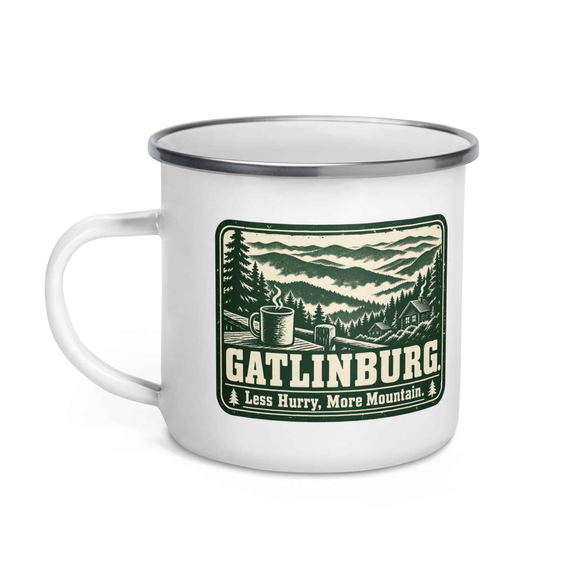 Gatlinburg and the Smokies Enamel Camp Mug: Gatlinburg. Less Hurry, More Mountain, Forest Ink Stamp