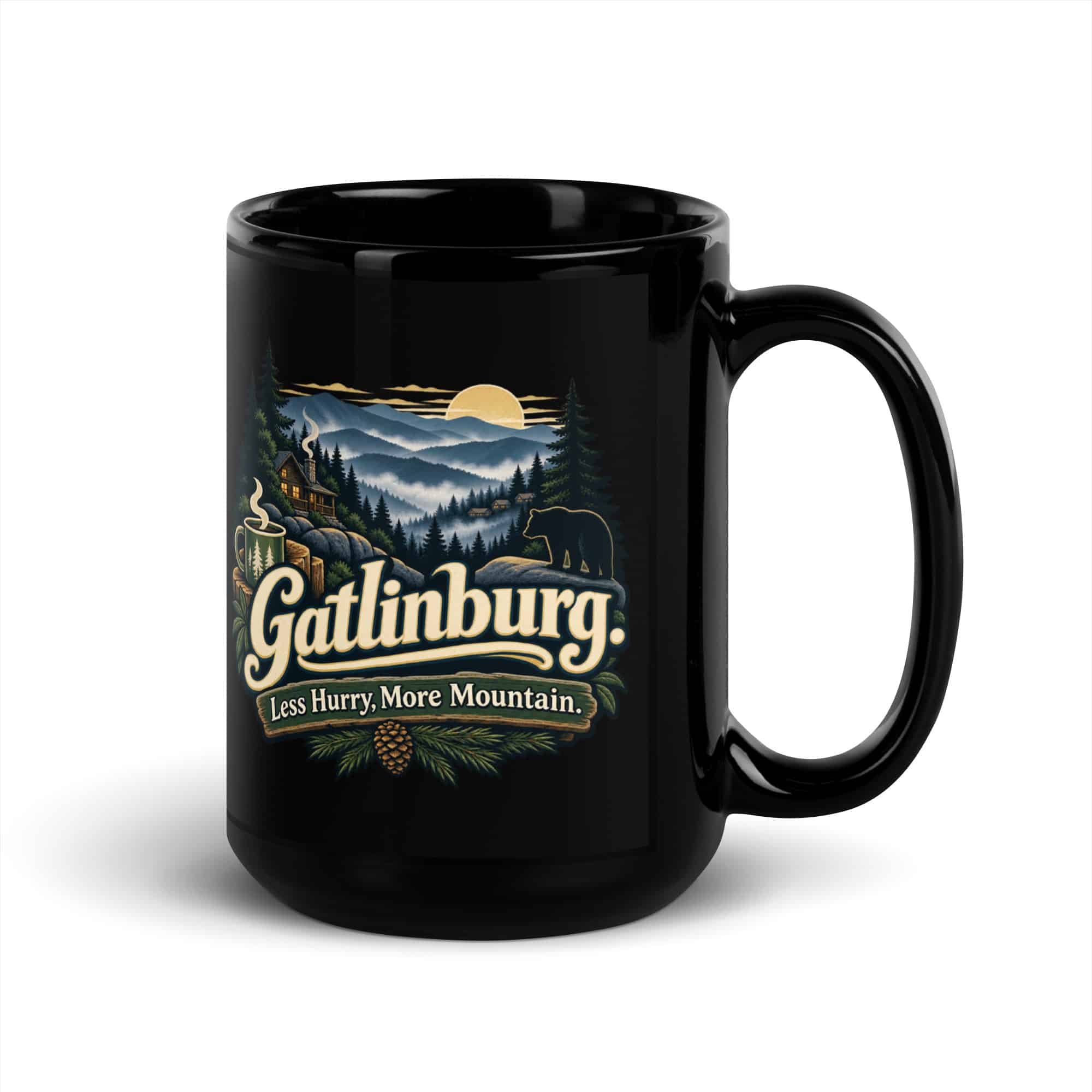 Gatlinburg and the Smokies Black Coffee Mug: Gatlinburg. Less Hurry, More Mountain, Woodland Scenic Lettering