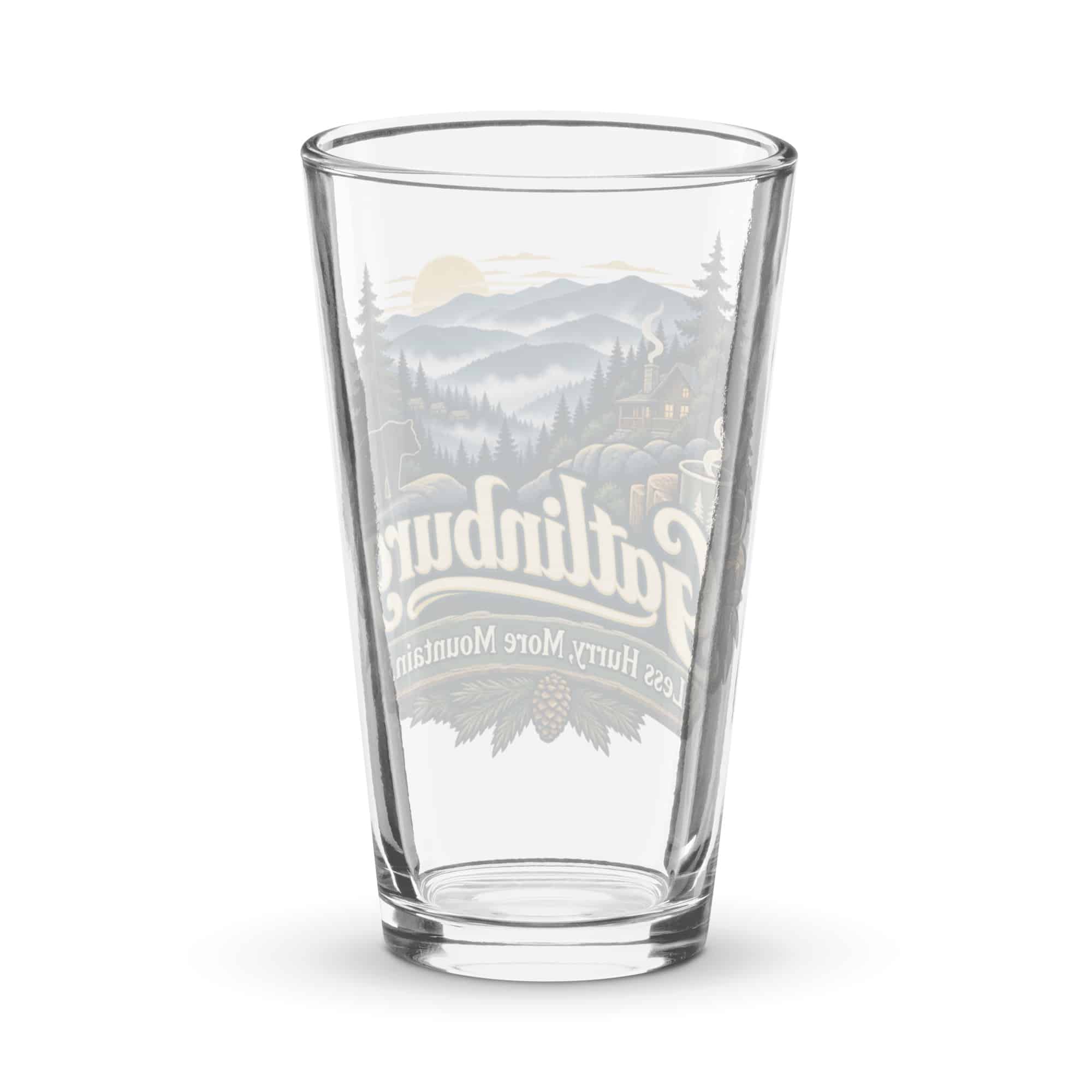 Gatlinburg and the Smokies Pint Glass: Gatlinburg. Less Hurry, More Mountain, Woodland Scenic Lettering