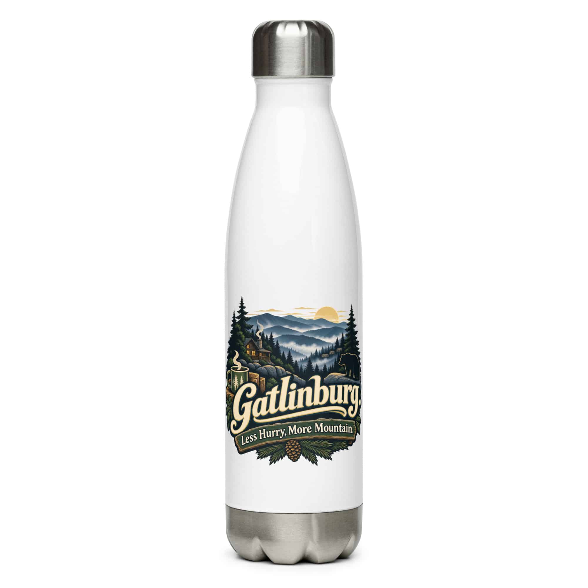 Gatlinburg and the Smokies Stainless Steel Water Bottle: Gatlinburg. Less Hurry, More Mountain, Woodland Scenic Lettering