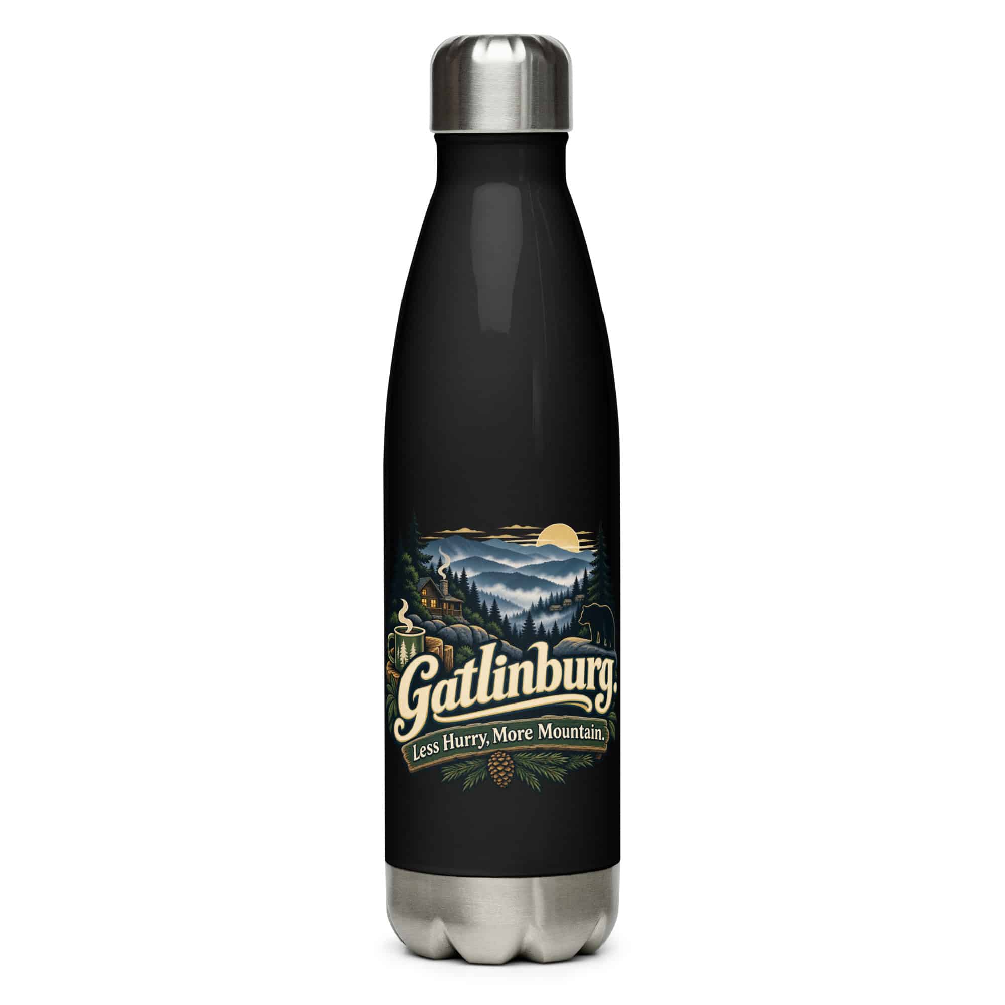 Gatlinburg and the Smokies Stainless Steel Water Bottle: Gatlinburg. Less Hurry, More Mountain, Woodland Scenic Lettering