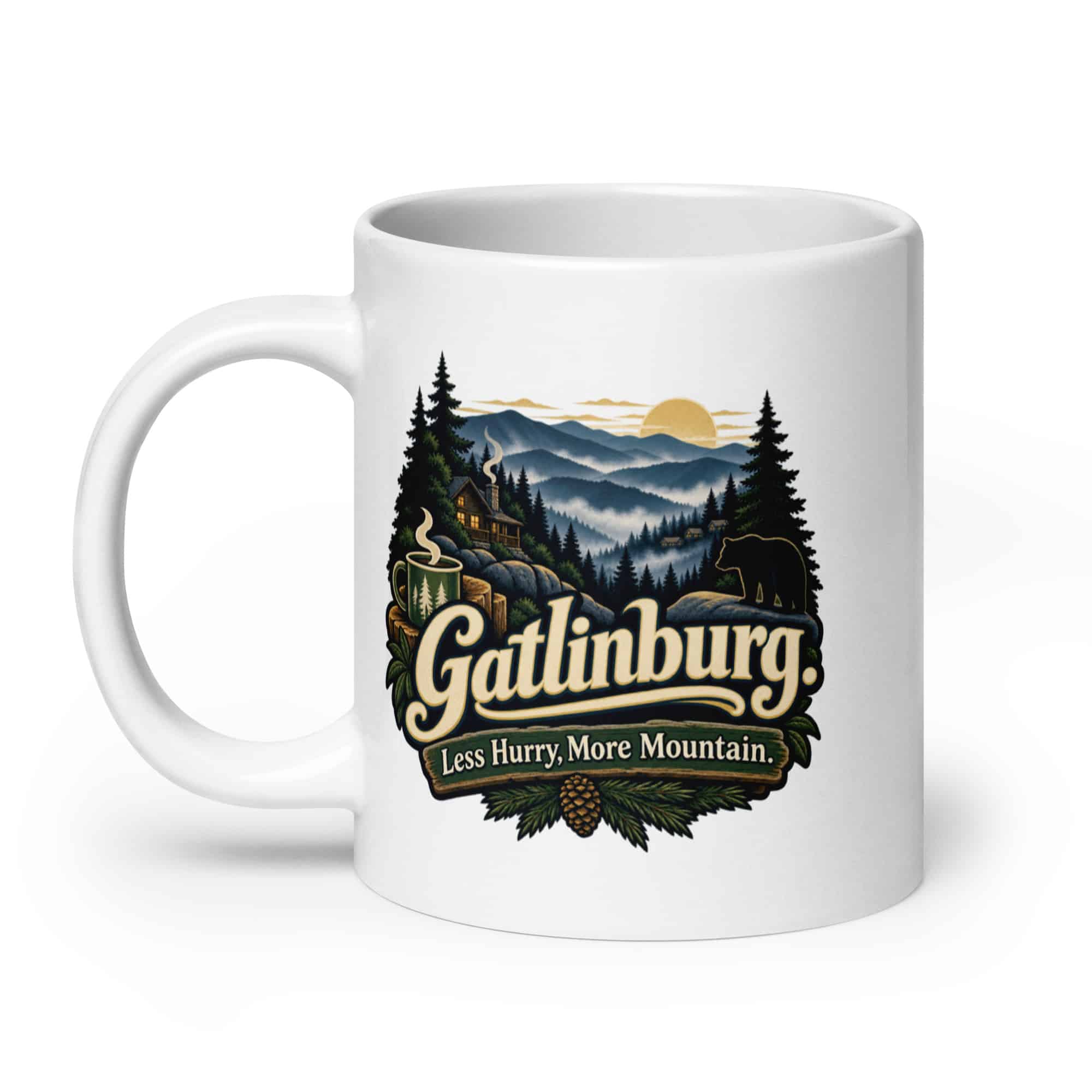Gatlinburg and the Smokies White Ceramic Coffee Mug: Gatlinburg. Less Hurry, More Mountain, Woodland Scenic Lettering
