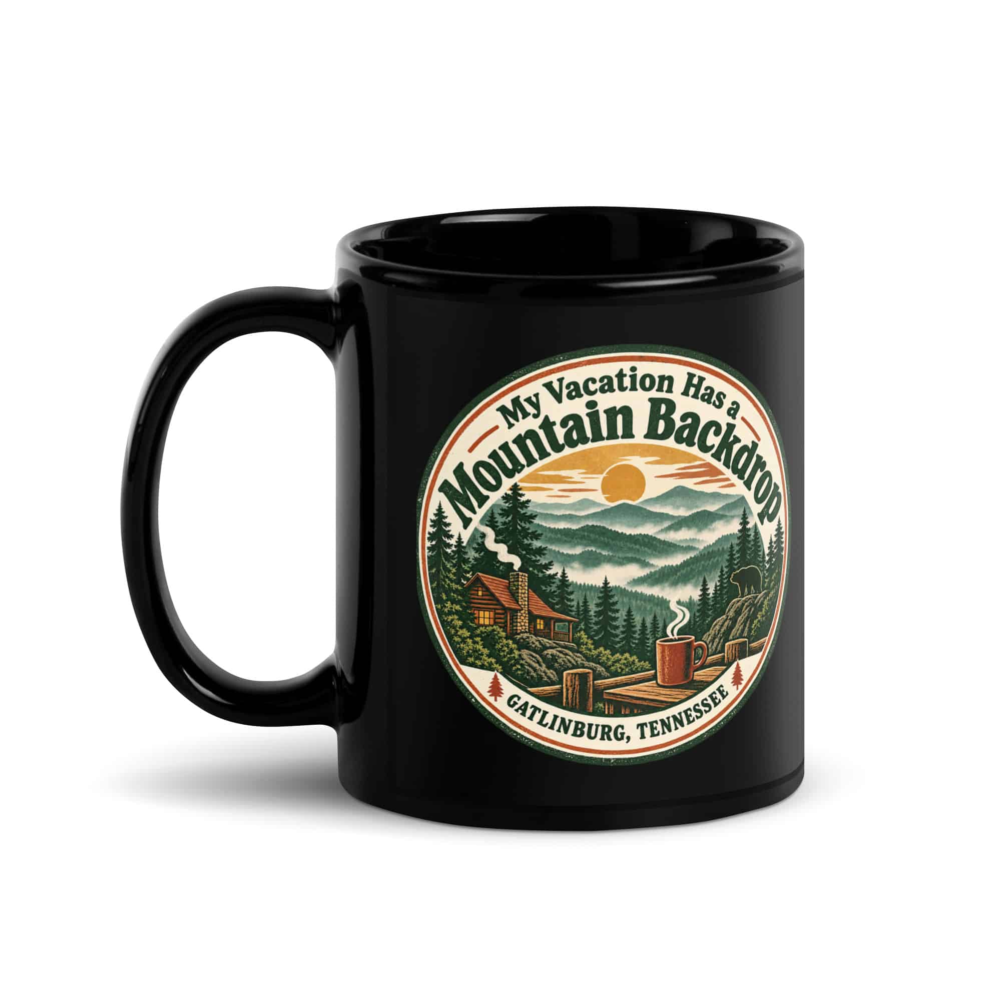 Gatlinburg and the Smokies Black Coffee Mug: My Vacation Has a Mountain Backdrop, Vintage Round Badge