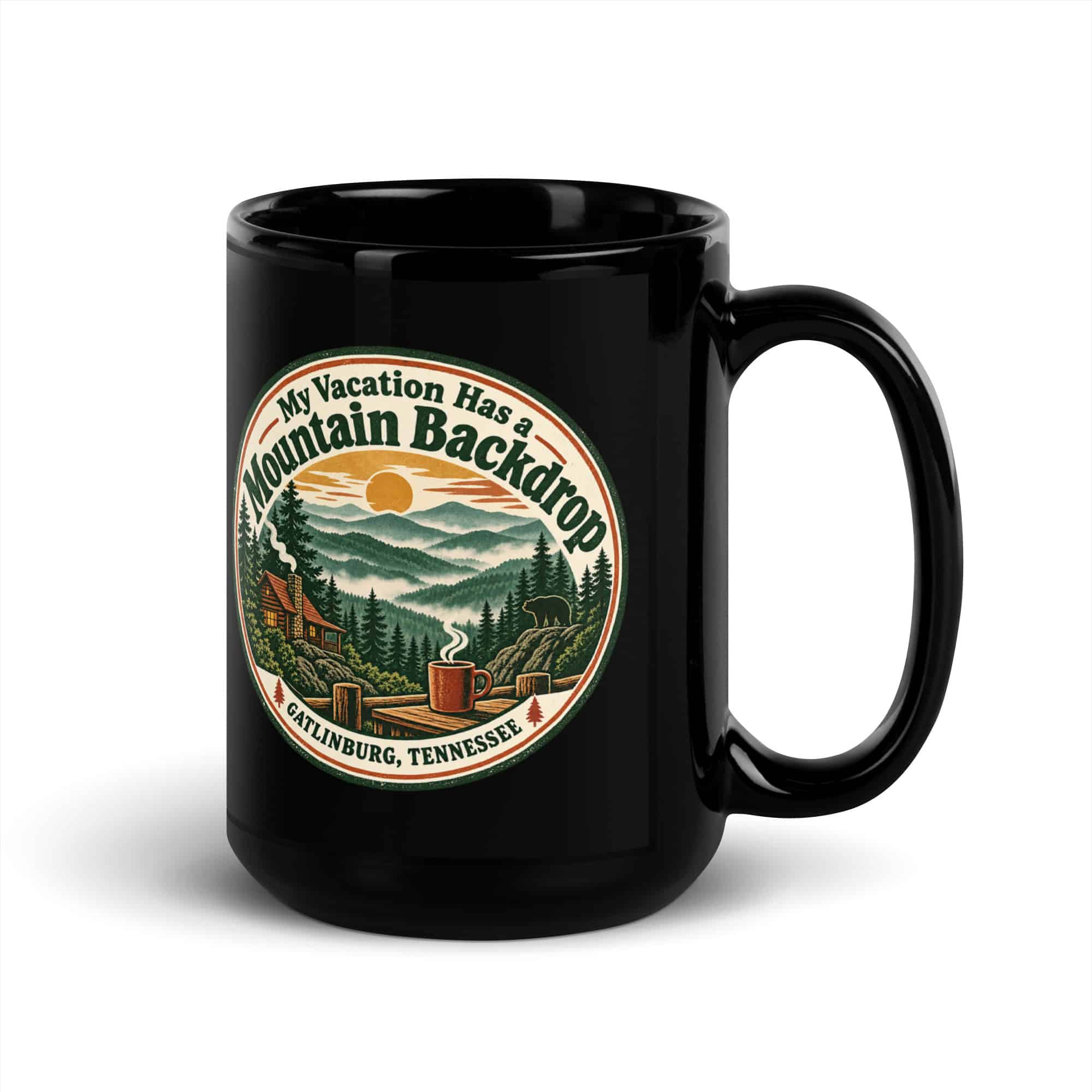 Gatlinburg and the Smokies Black Coffee Mug: My Vacation Has a Mountain Backdrop, Vintage Round Badge