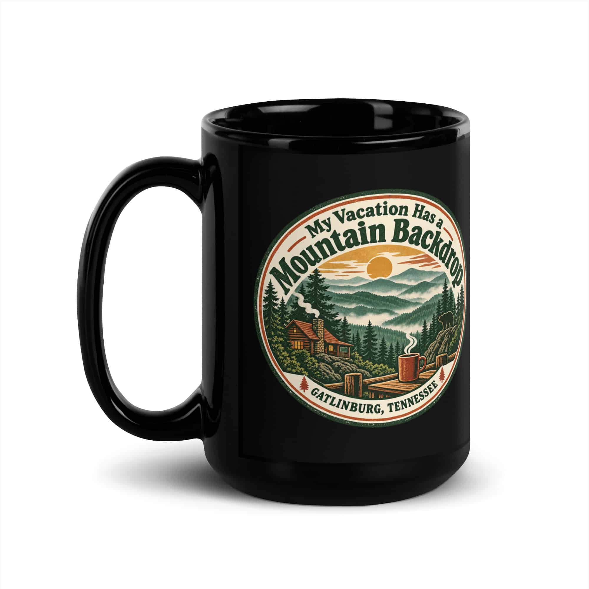 Gatlinburg and the Smokies Black Coffee Mug: My Vacation Has a Mountain Backdrop, Vintage Round Badge