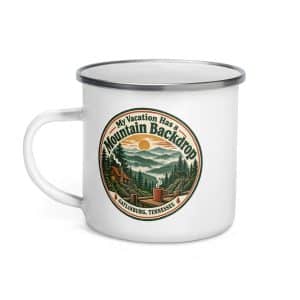 Gatlinburg and the Smokies Enamel Camp Mug: My Vacation Has a Mountain Backdrop, Vintage Round Badge - 12 oz - Left