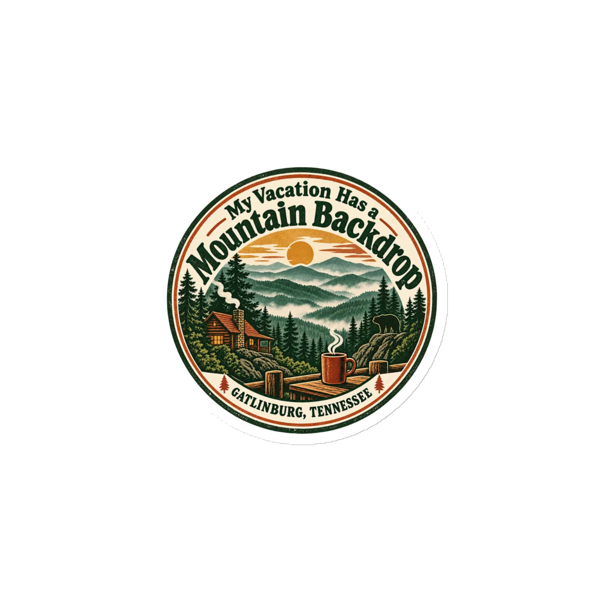 Gatlinburg and the Smokies Die-Cut Magnet: My Vacation Has a Mountain Backdrop, Vintage Round Badge