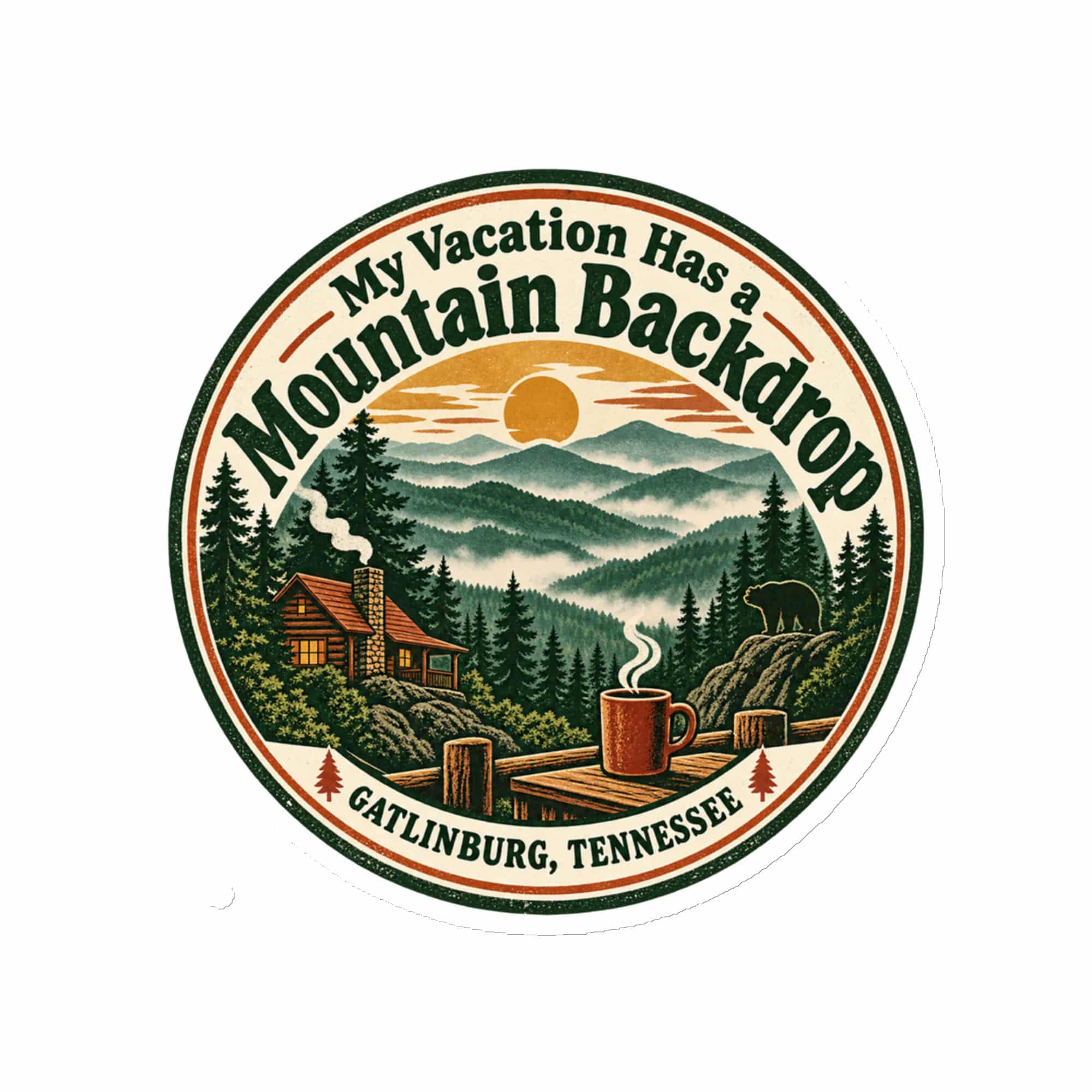 Gatlinburg and the Smokies Die-Cut Magnet: My Vacation Has a Mountain Backdrop, Vintage Round Badge