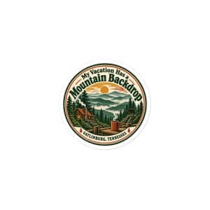 Gatlinburg and the Smokies Vinyl Sticker: My Vacation Has a Mountain Backdrop, Vintage Round Badge - 3″×3″ - Main