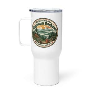 Gatlinburg and the Smokies Travel Mug: My Vacation Has a Mountain Backdrop, Vintage Round Badge - 25 oz - Main