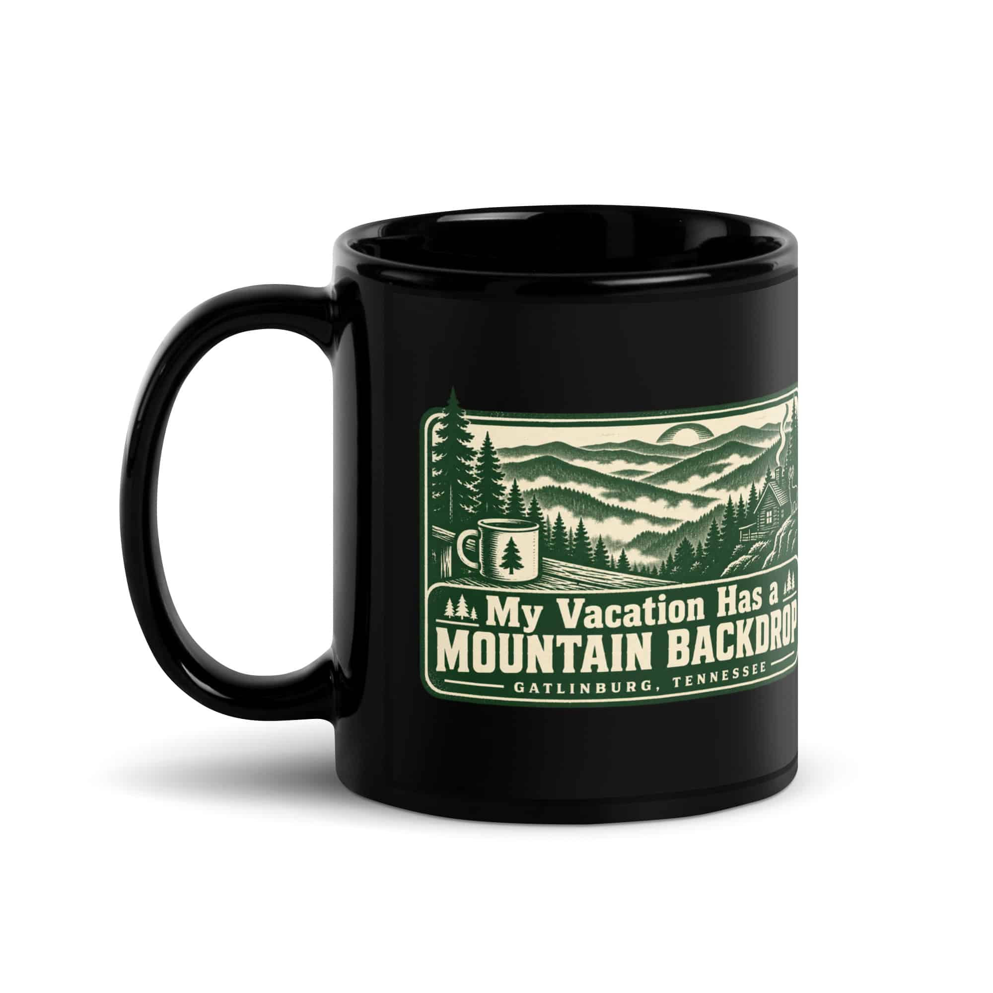 Gatlinburg and the Smokies Black Coffee Mug: My Vacation Has a Mountain Backdrop, Forest Ink Stamp