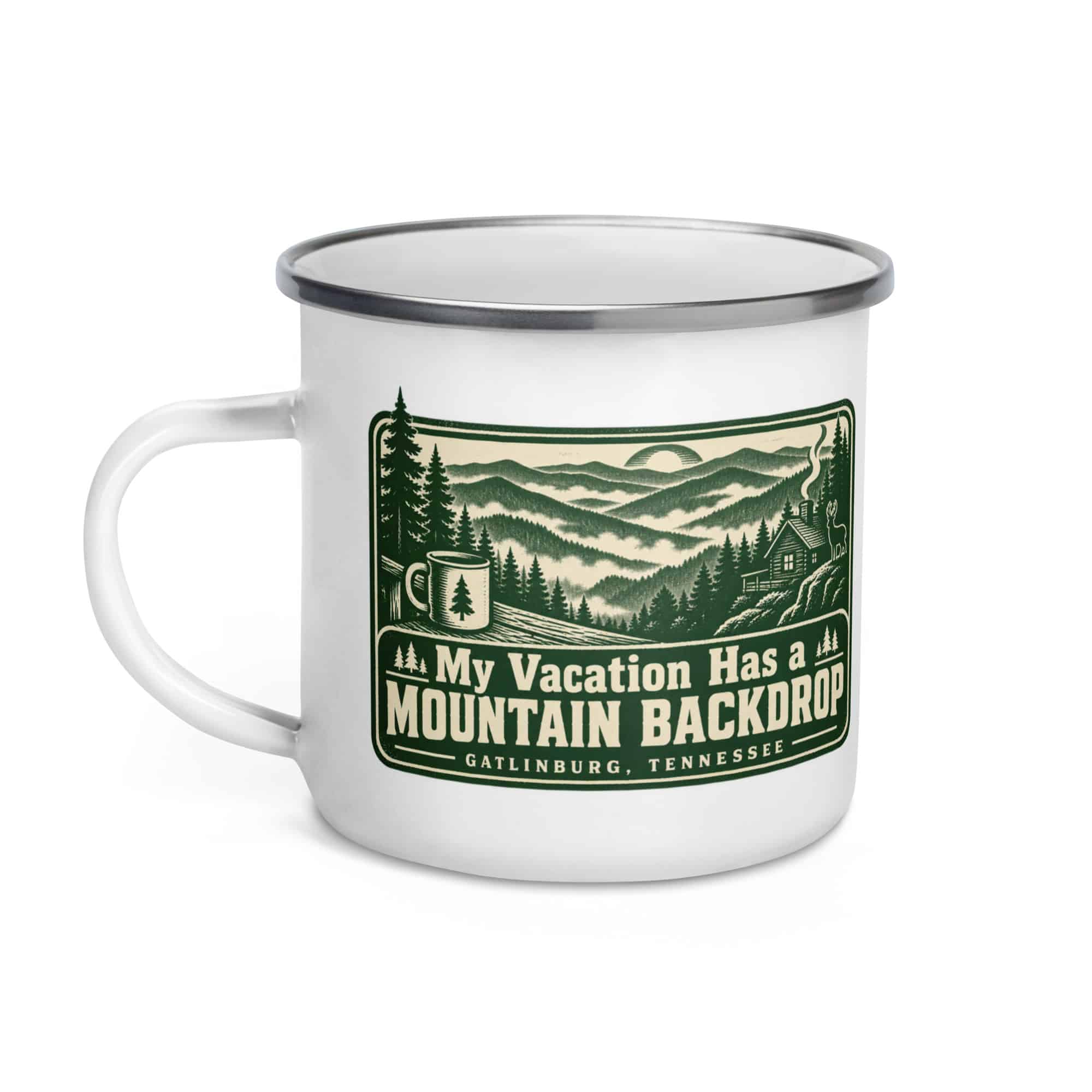 Gatlinburg and the Smokies Enamel Camp Mug: My Vacation Has a Mountain Backdrop, Forest Ink Stamp