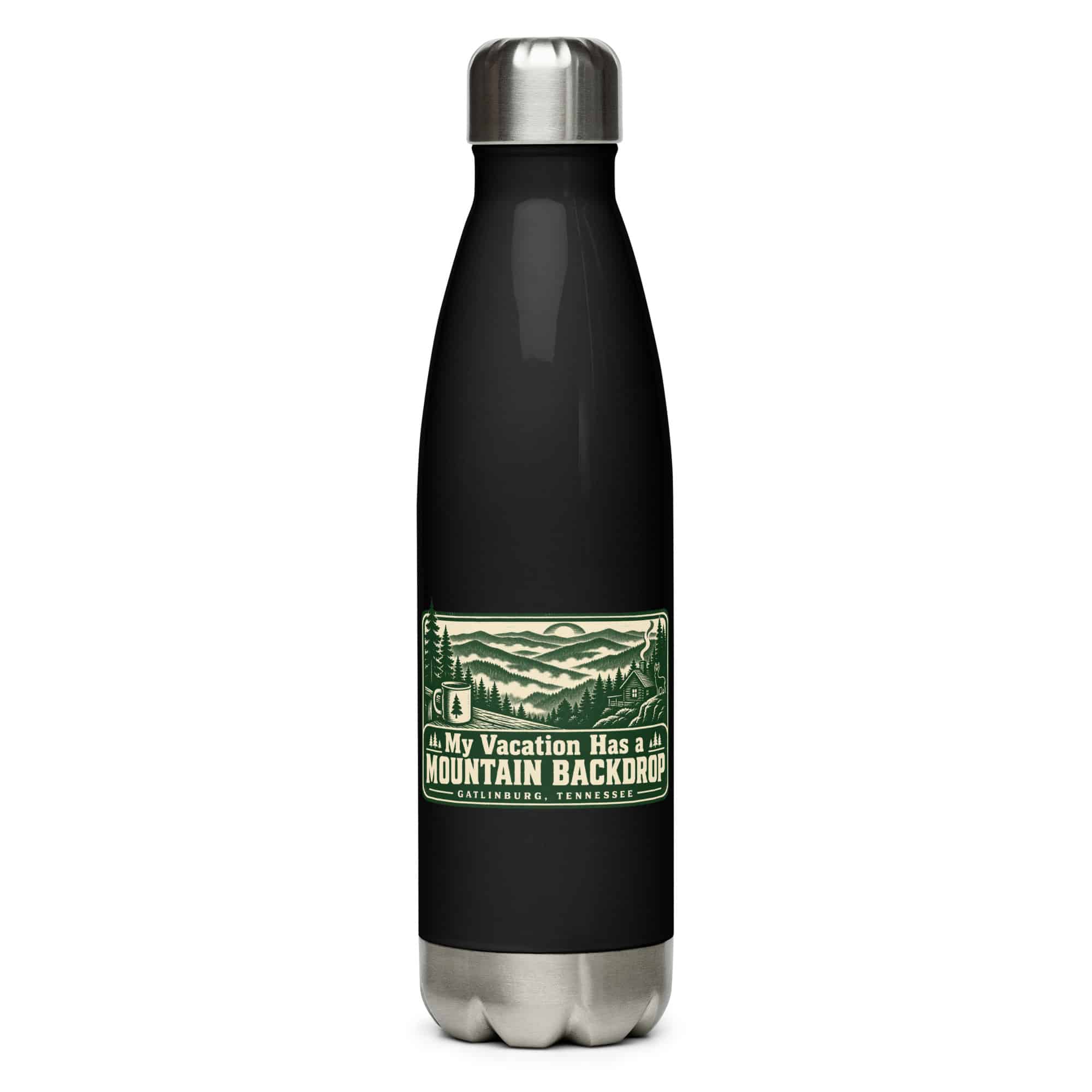 Gatlinburg and the Smokies Stainless Steel Water Bottle: My Vacation Has a Mountain Backdrop, Forest Ink Stamp