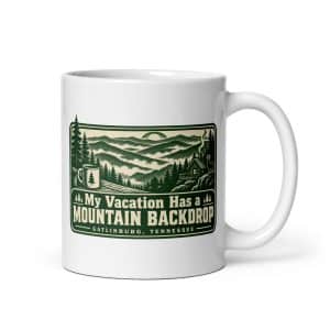 Gatlinburg and the Smokies White Ceramic Coffee Mug: My Vacation Has a Mountain Backdrop, Forest Ink Stamp - 11 oz - Main