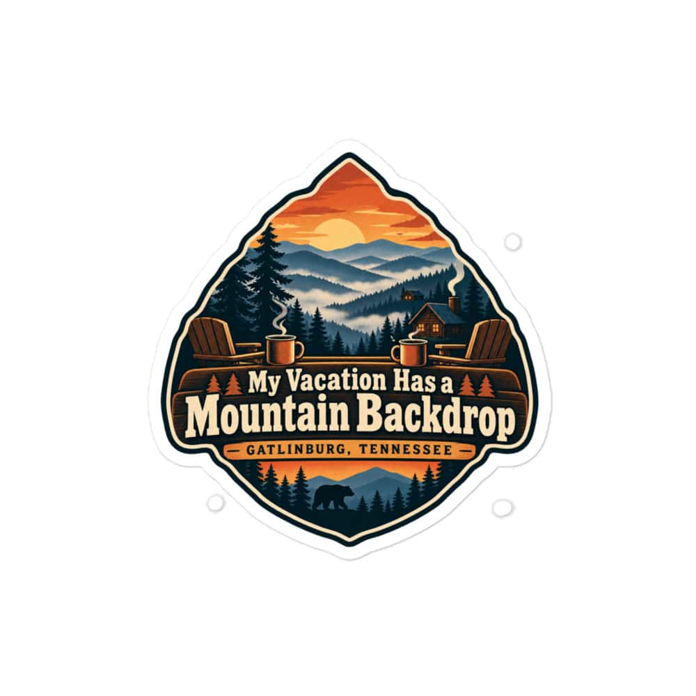 Gatlinburg and the Smokies Vinyl Sticker: My Vacation Has a Mountain Backdrop, Scenic Shield Badge
