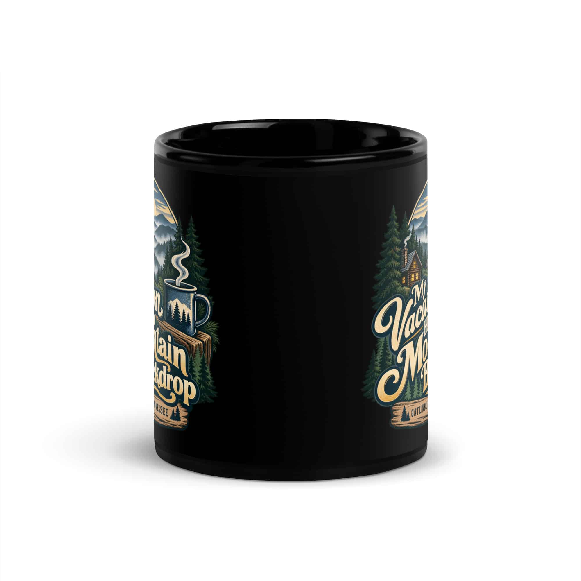 Gatlinburg and the Smokies Black Coffee Mug: My Vacation Has a Mountain Backdrop, Woodland Scenic Lettering