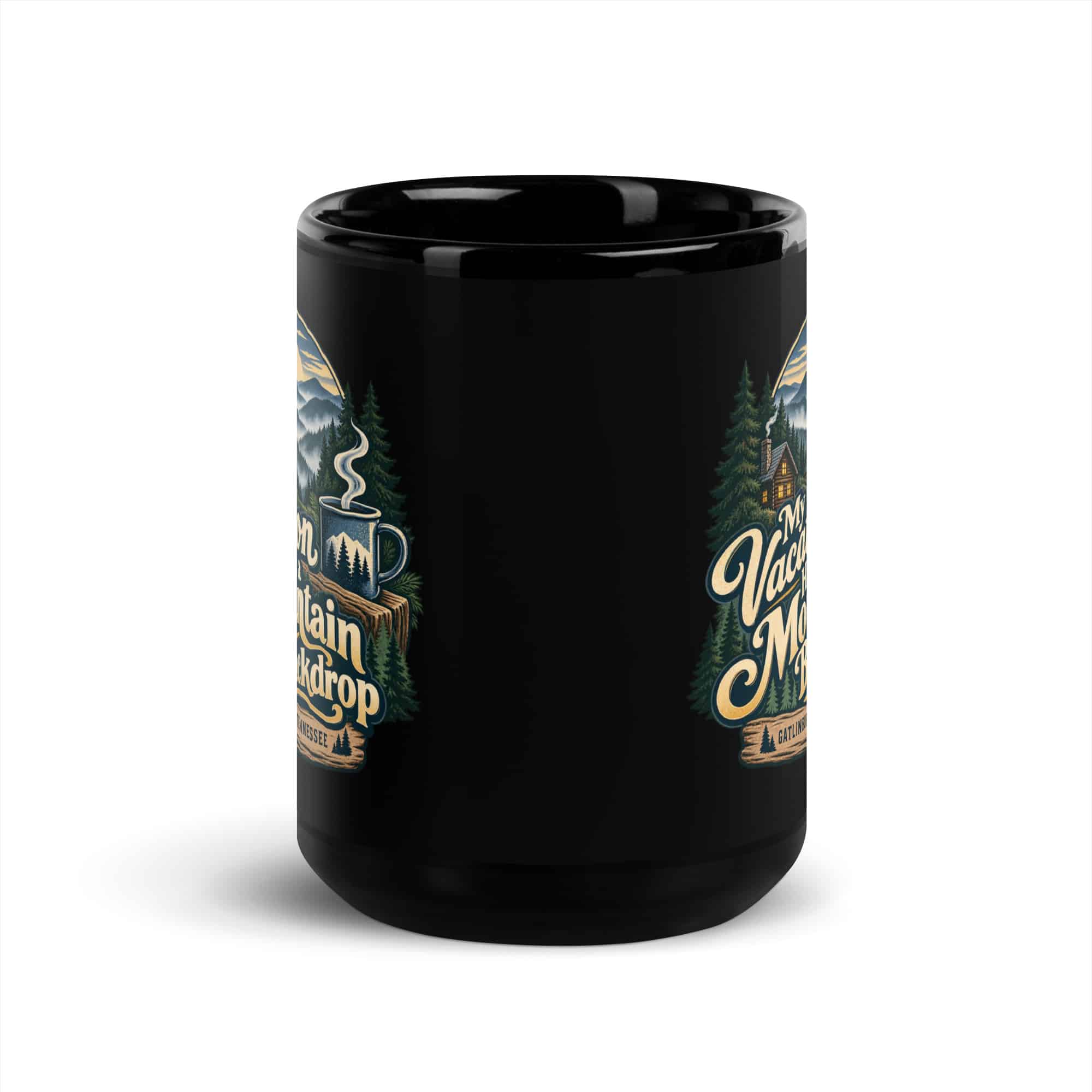 Gatlinburg and the Smokies Black Coffee Mug: My Vacation Has a Mountain Backdrop, Woodland Scenic Lettering