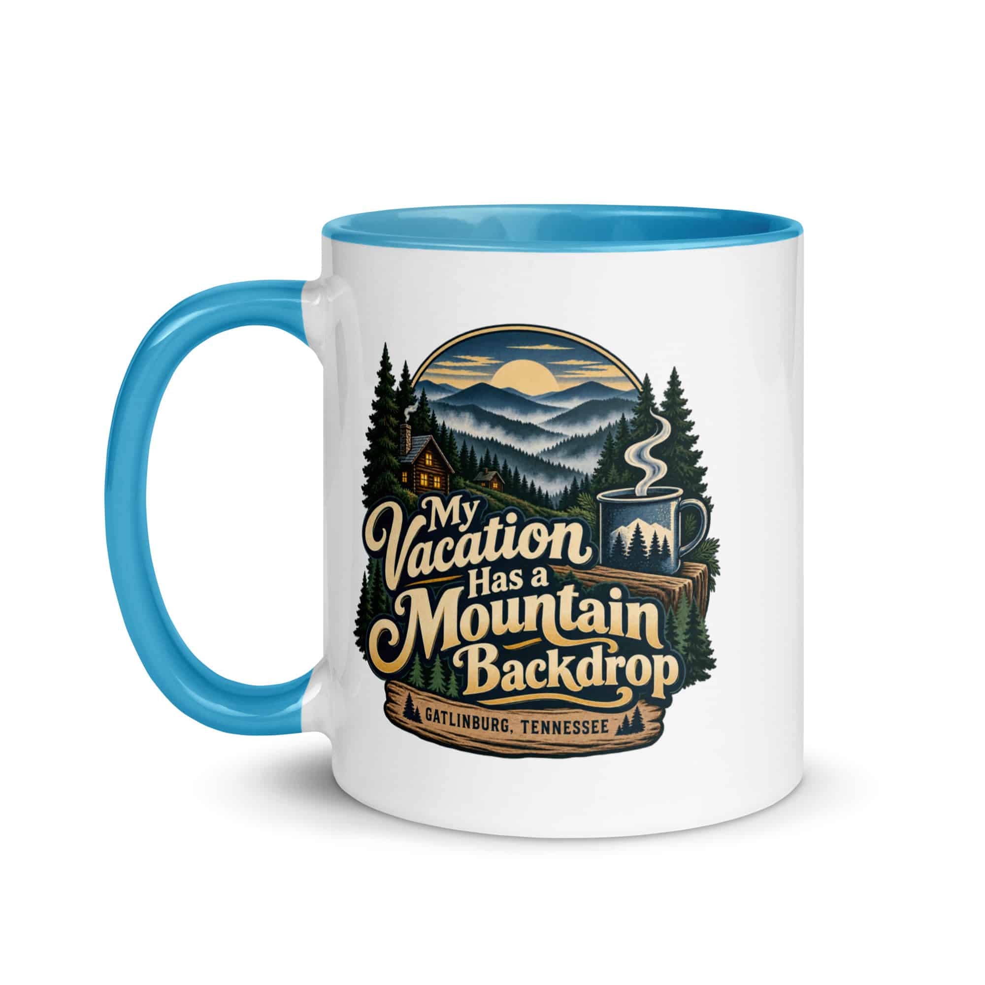 Gatlinburg and the Smokies Color Inside Coffee Mug: My Vacation Has a Mountain Backdrop, Woodland Scenic Lettering