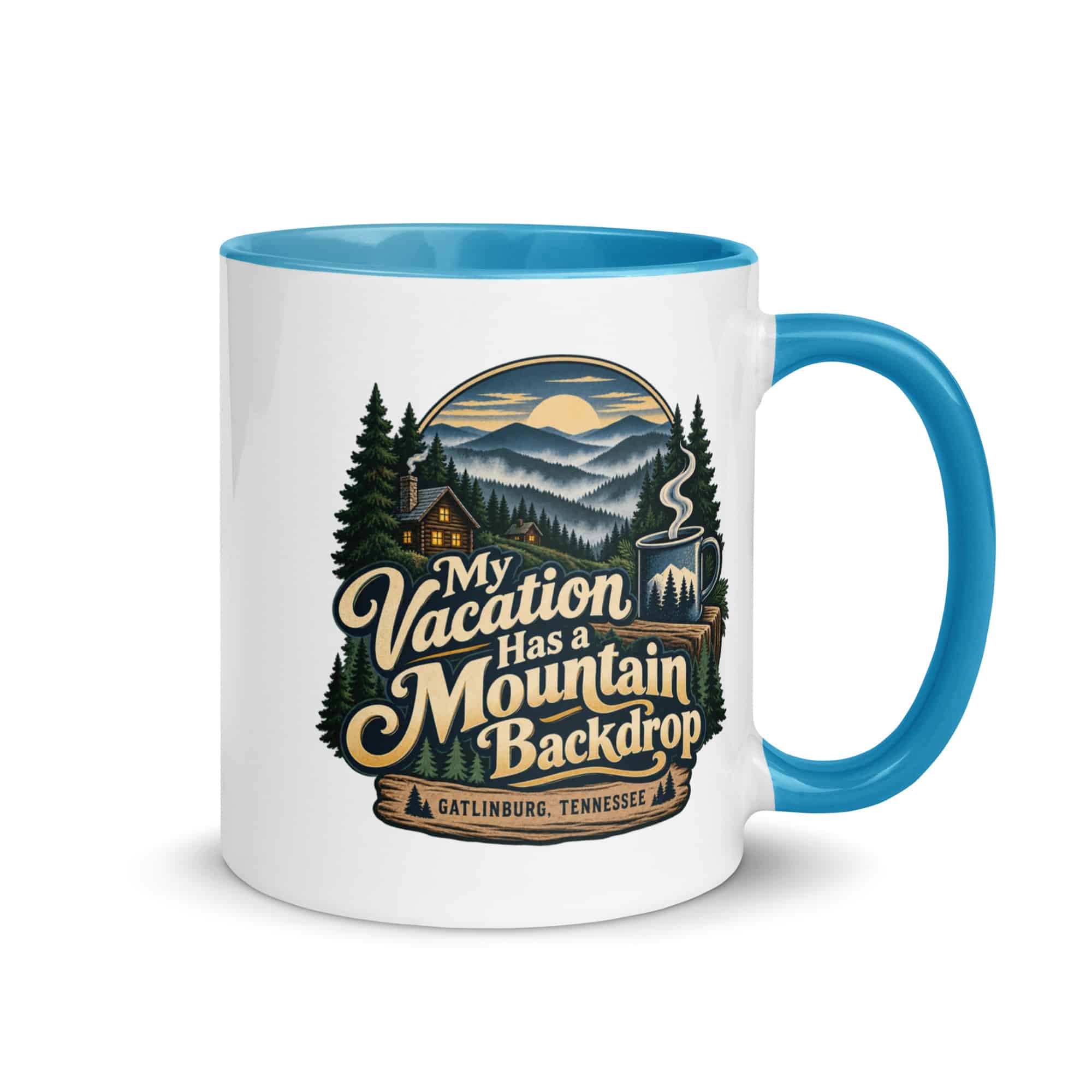 Gatlinburg and the Smokies Color Inside Coffee Mug: My Vacation Has a Mountain Backdrop, Woodland Scenic Lettering