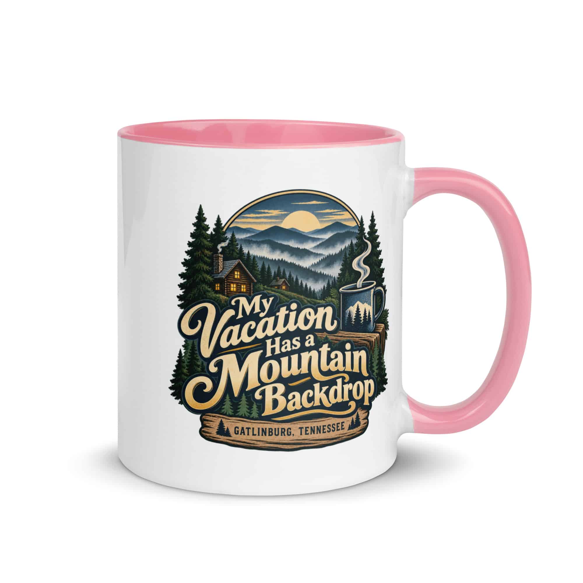 Gatlinburg and the Smokies Color Inside Coffee Mug: My Vacation Has a Mountain Backdrop, Woodland Scenic Lettering