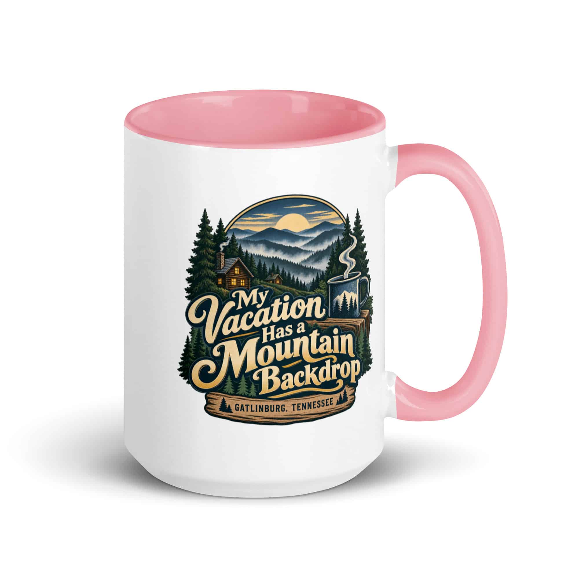 Gatlinburg and the Smokies Color Inside Coffee Mug: My Vacation Has a Mountain Backdrop, Woodland Scenic Lettering