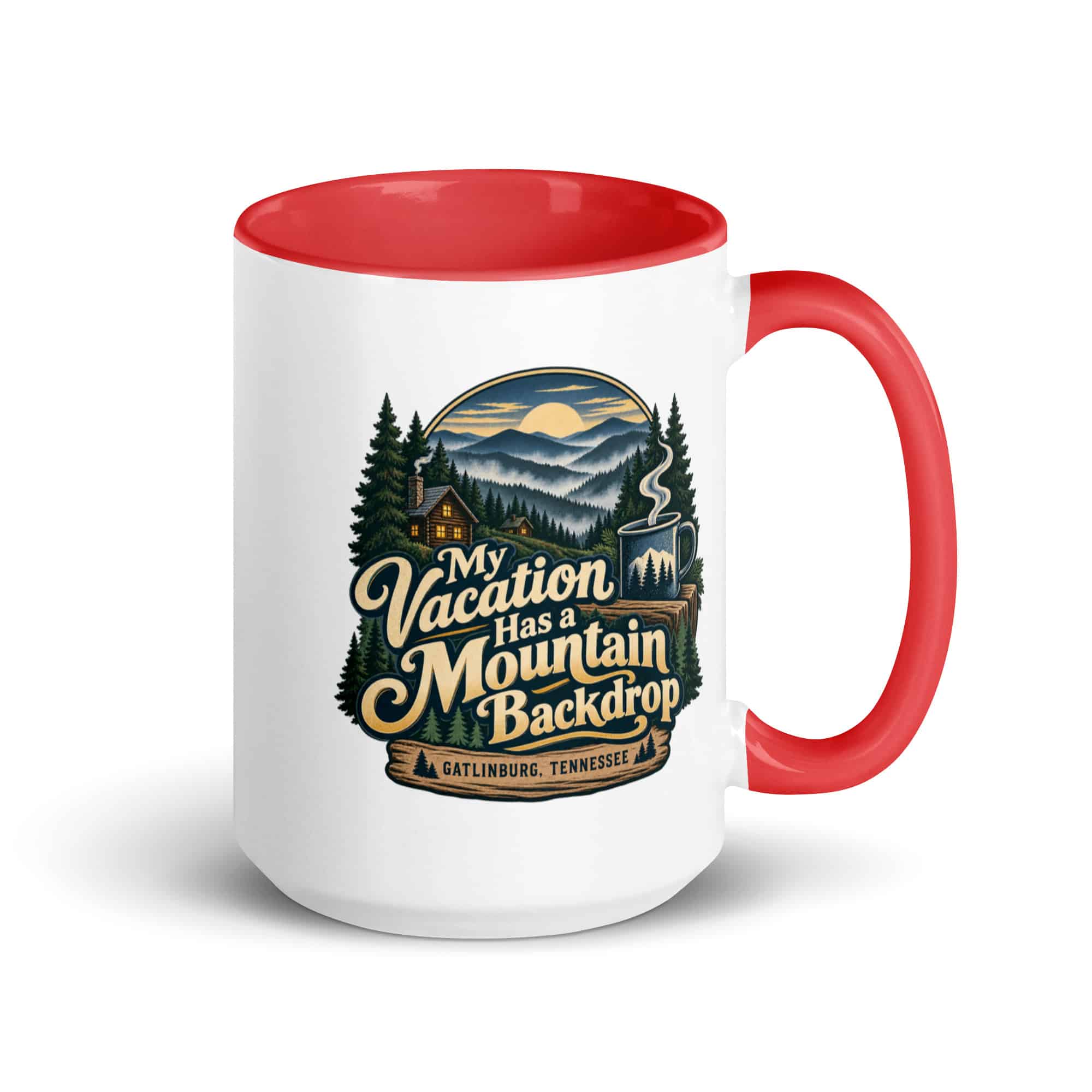 Gatlinburg and the Smokies Color Inside Coffee Mug: My Vacation Has a Mountain Backdrop, Woodland Scenic Lettering