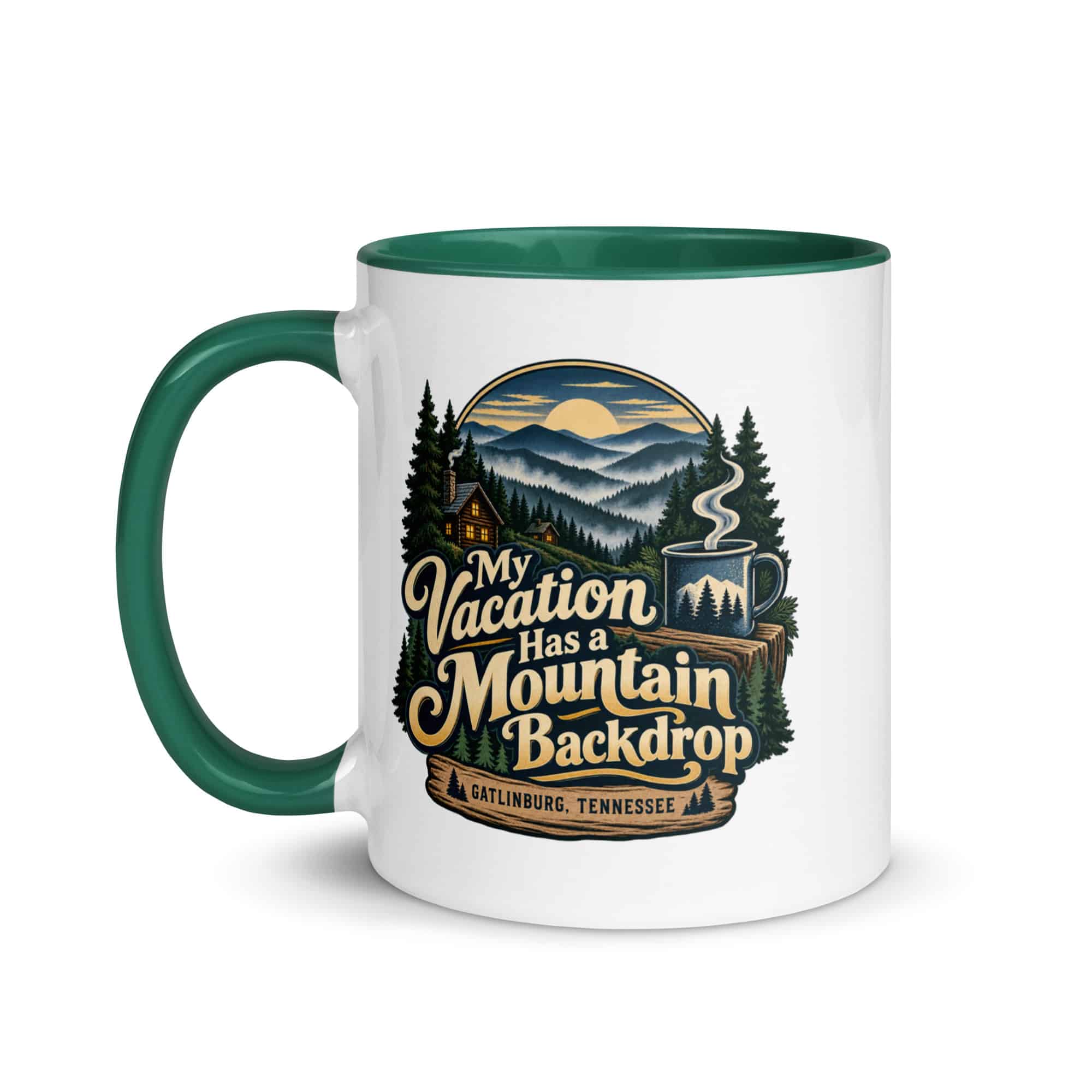 Gatlinburg and the Smokies Color Inside Coffee Mug: My Vacation Has a Mountain Backdrop, Woodland Scenic Lettering