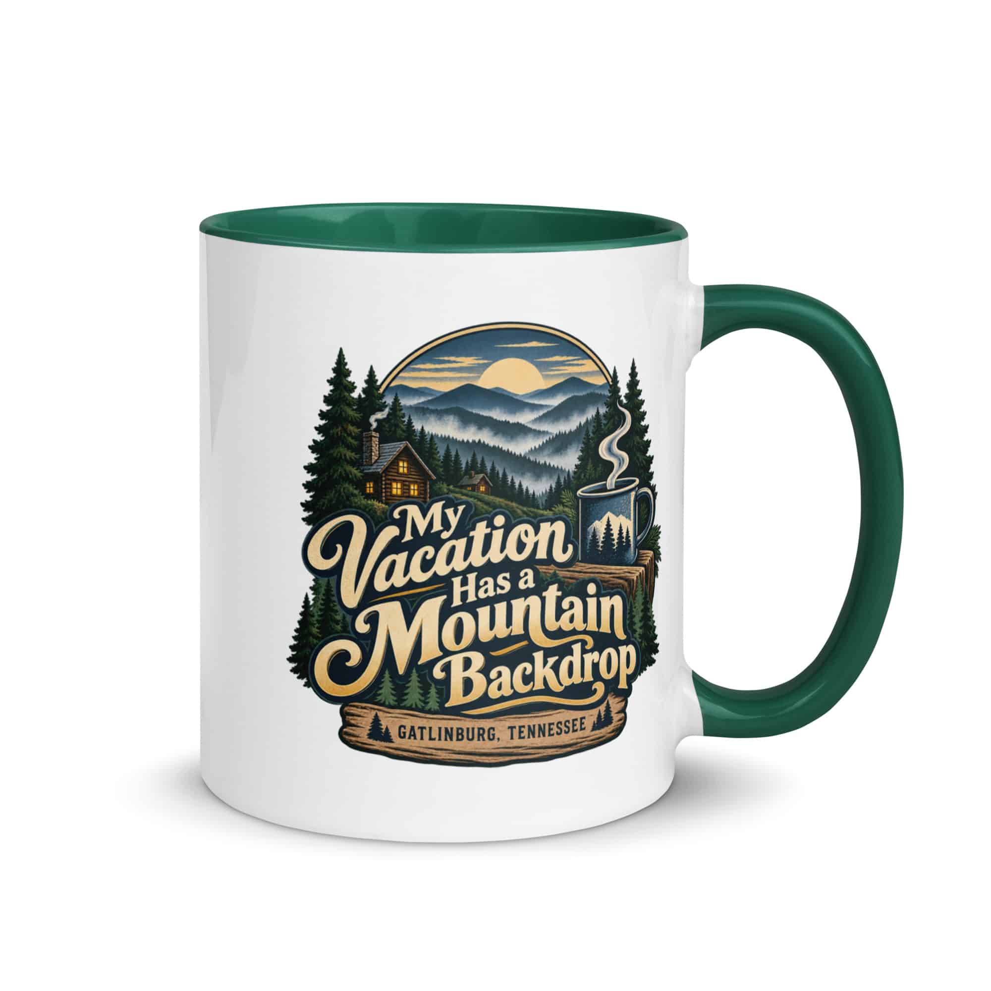 Gatlinburg and the Smokies Color Inside Coffee Mug: My Vacation Has a Mountain Backdrop, Woodland Scenic Lettering