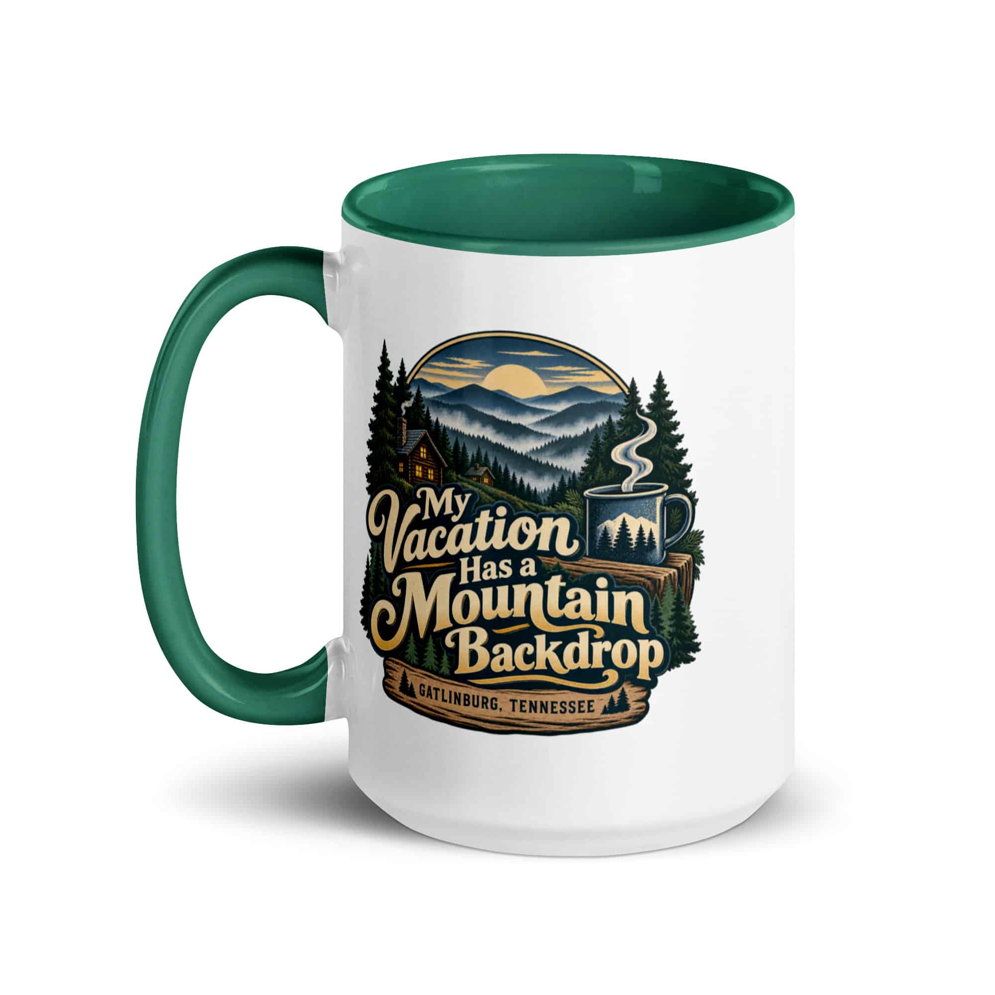 Gatlinburg and the Smokies Color Inside Coffee Mug: My Vacation Has a Mountain Backdrop, Woodland Scenic Lettering