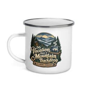 Gatlinburg and the Smokies Enamel Camp Mug: My Vacation Has a Mountain Backdrop, Woodland Scenic Lettering - 12 oz - Left