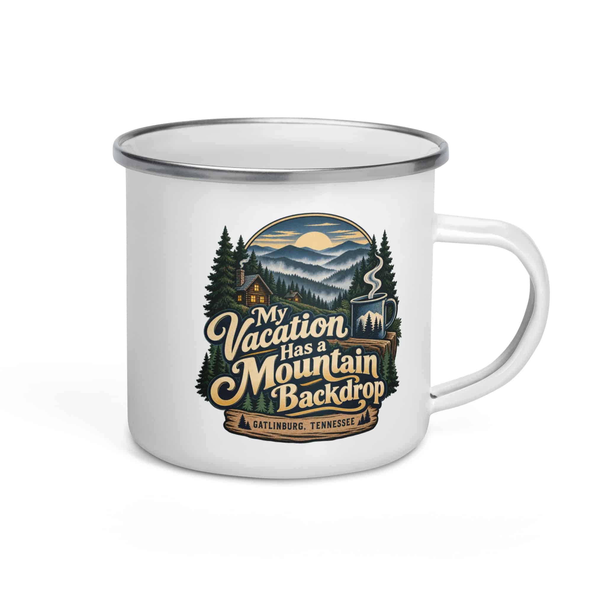 Gatlinburg and the Smokies Enamel Camp Mug: My Vacation Has a Mountain Backdrop, Woodland Scenic Lettering