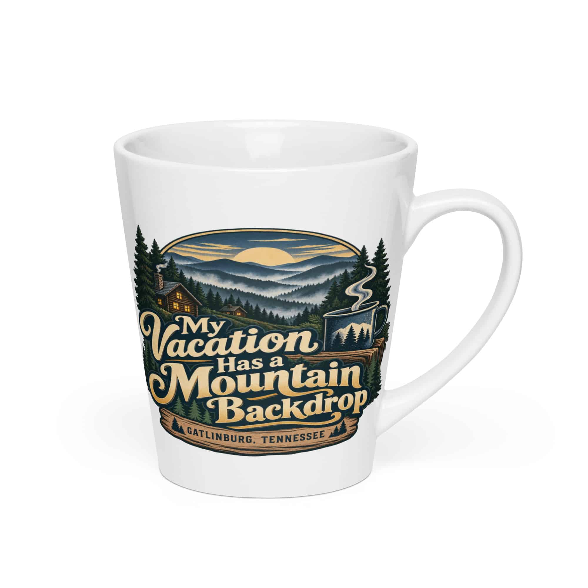 Gatlinburg and the Smokies Latte Mug: My Vacation Has a Mountain Backdrop, Woodland Scenic Lettering