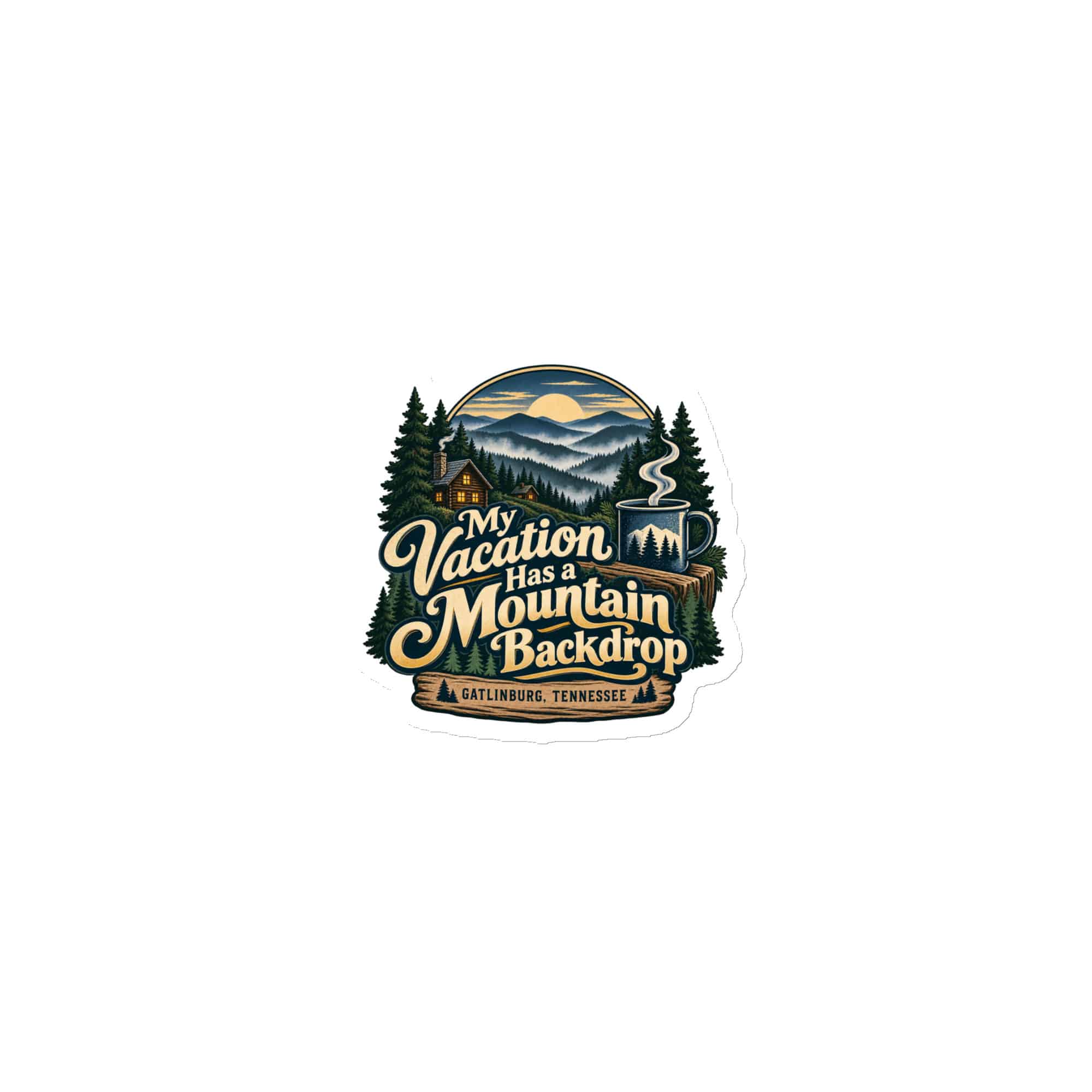 Gatlinburg and the Smokies Die-Cut Magnet: My Vacation Has a Mountain Backdrop, Woodland Scenic Lettering