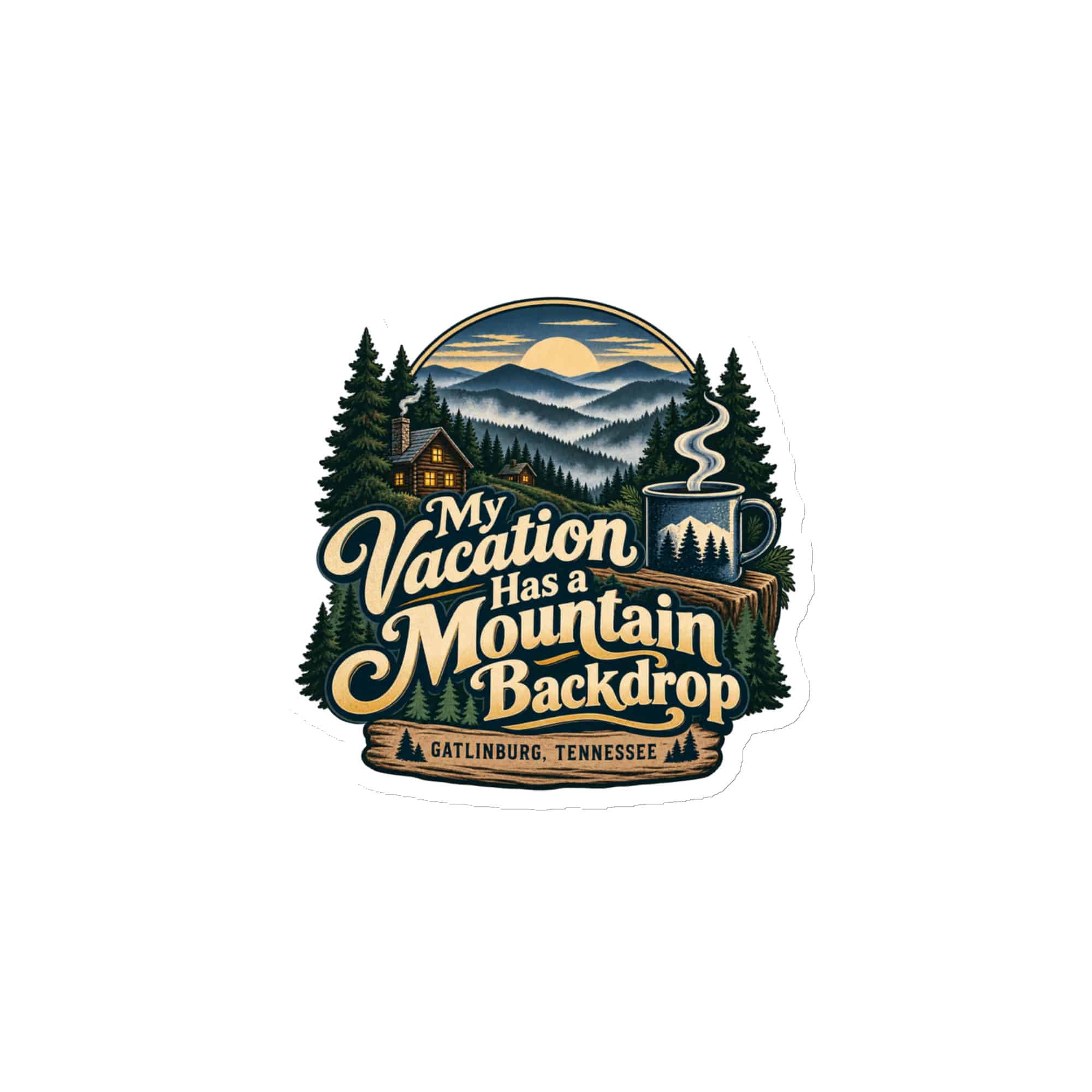 Gatlinburg and the Smokies Die-Cut Magnet: My Vacation Has a Mountain Backdrop, Woodland Scenic Lettering