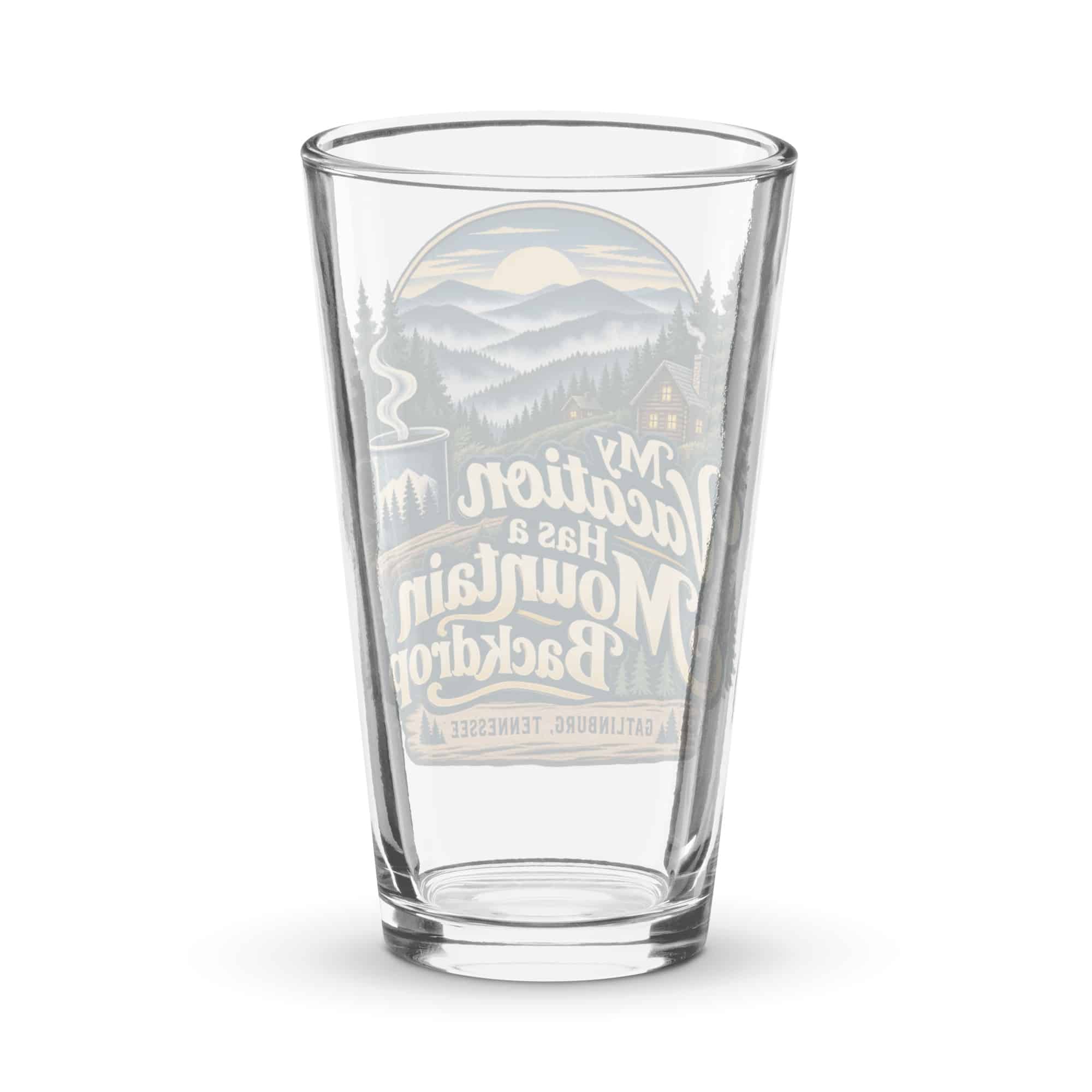 Gatlinburg and the Smokies Pint Glass: My Vacation Has a Mountain Backdrop, Woodland Scenic Lettering