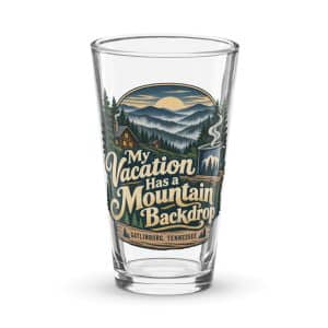 Gatlinburg and the Smokies Pint Glass: My Vacation Has a Mountain Backdrop, Woodland Scenic Lettering - 16 oz - Main