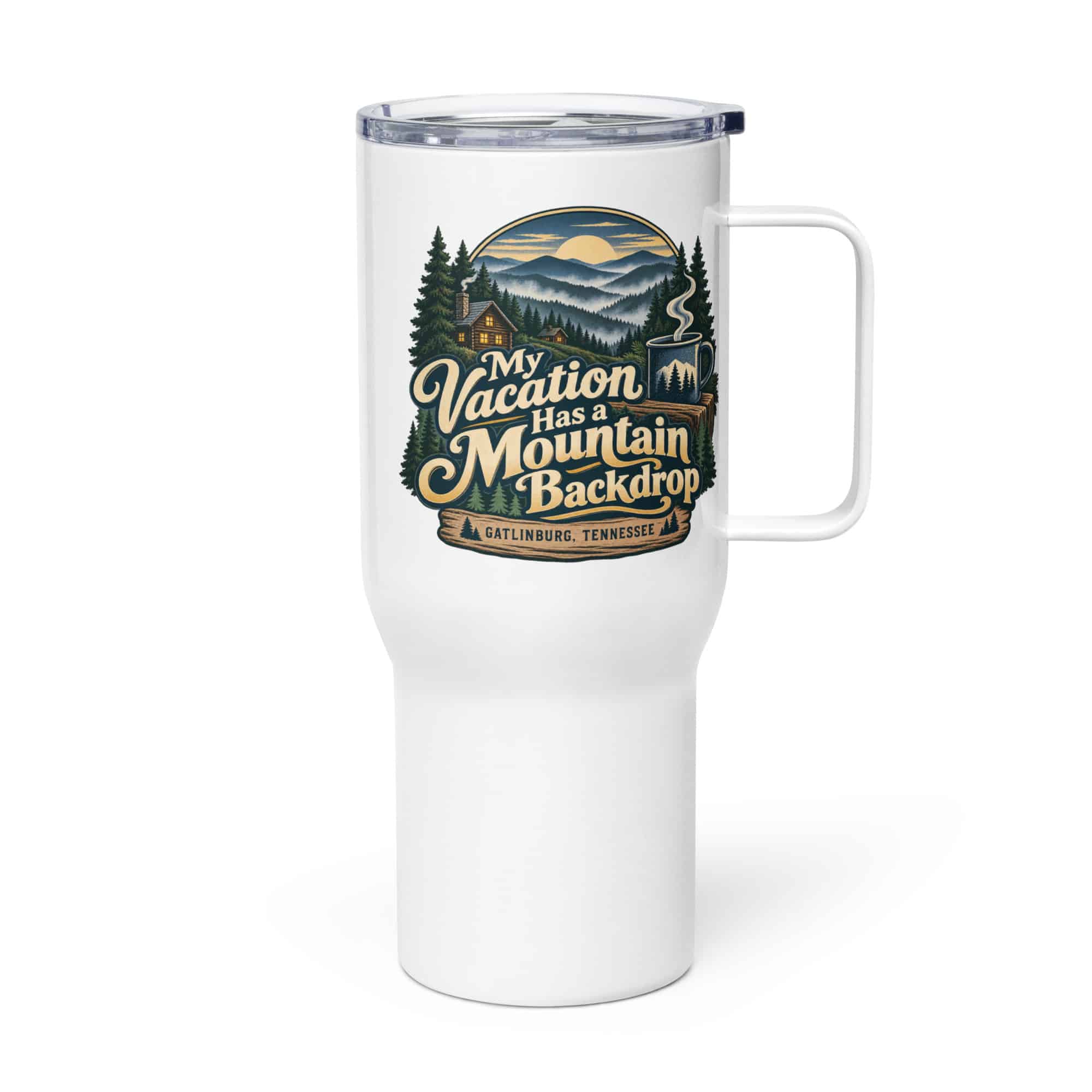 Gatlinburg and the Smokies Travel Mug: My Vacation Has a Mountain Backdrop, Woodland Scenic Lettering