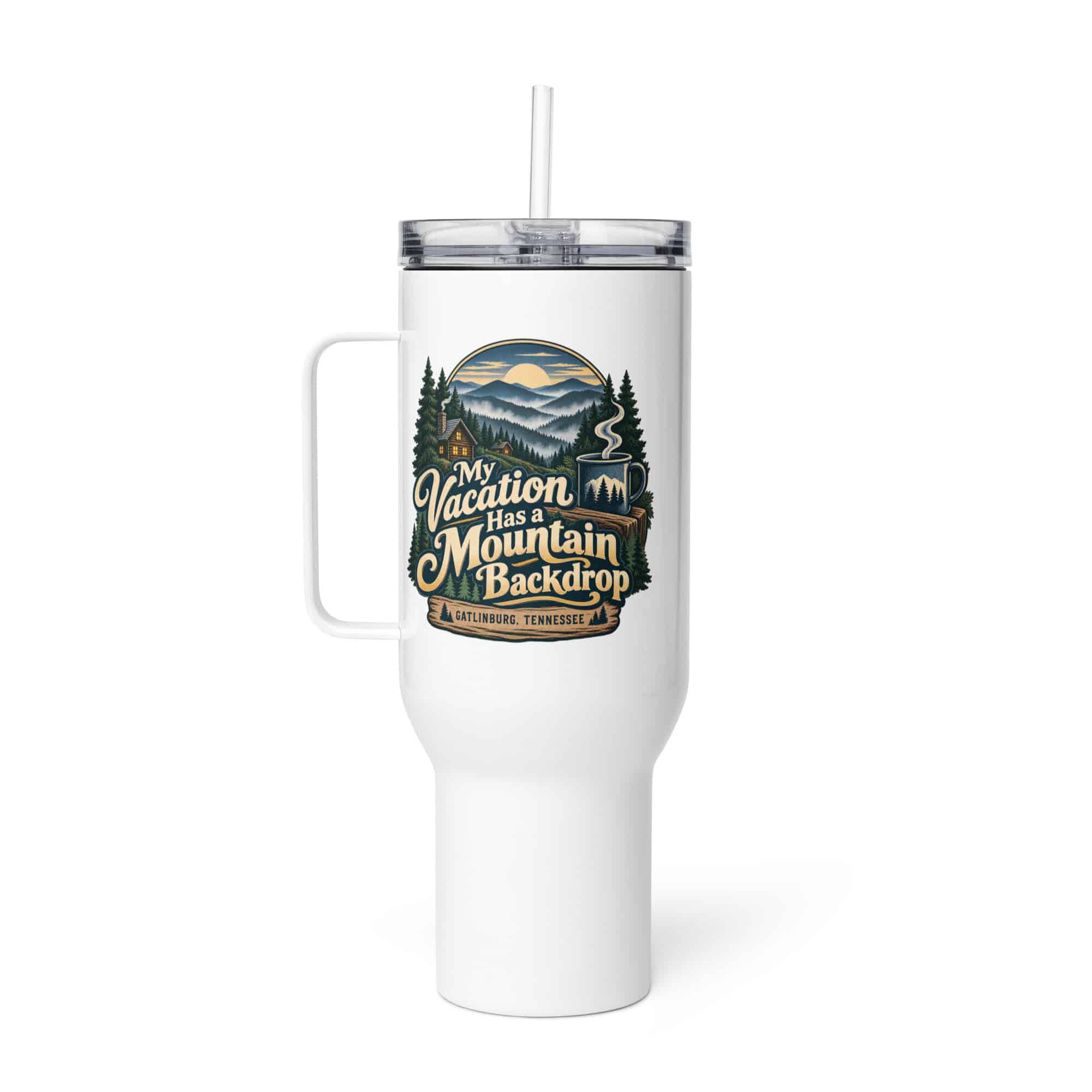 Gatlinburg and the Smokies Travel Mug: My Vacation Has a Mountain Backdrop, Woodland Scenic Lettering