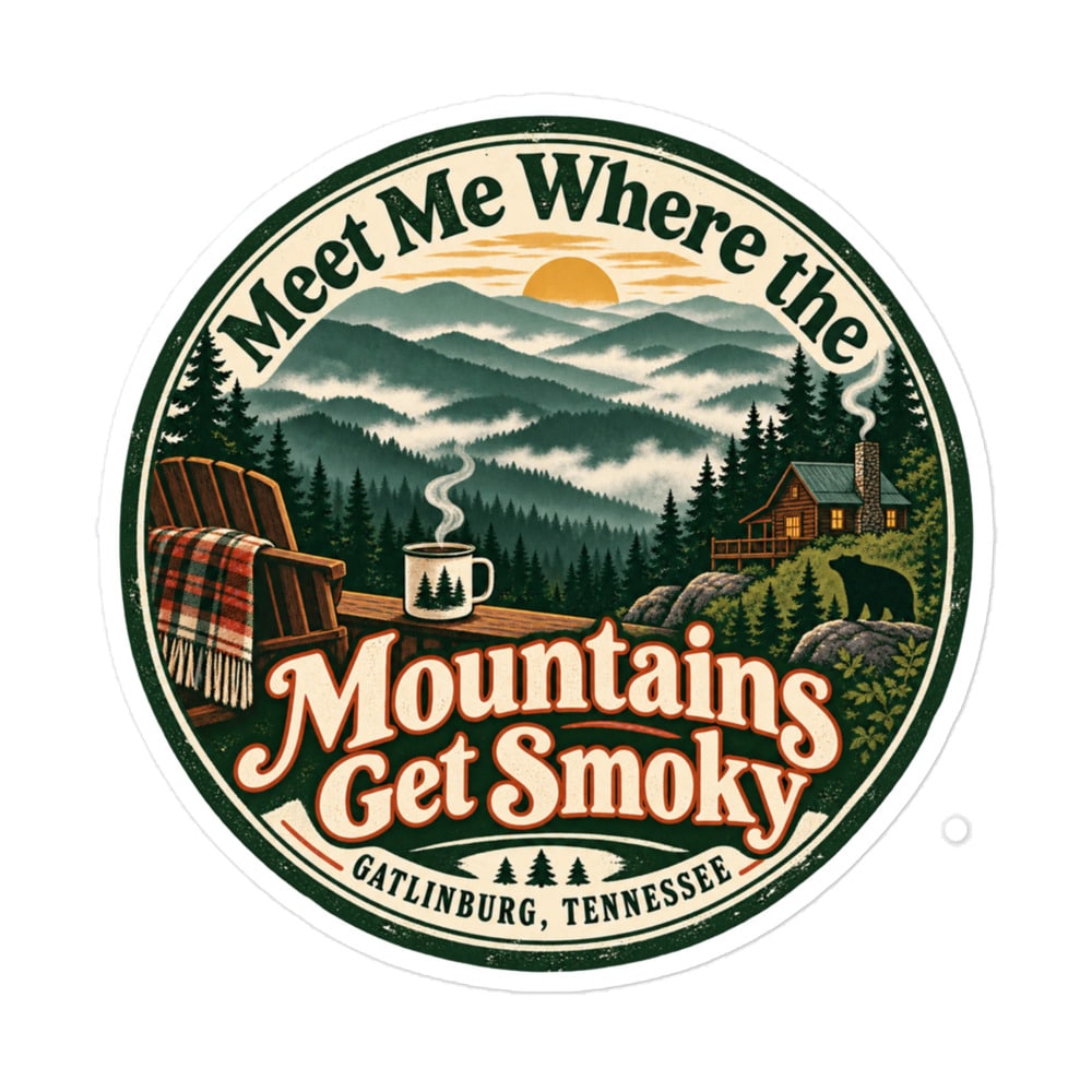 Gatlinburg and the Smokies Vinyl Sticker: Meet Me Where the Mountains Get Smoky, Vintage Round Badge