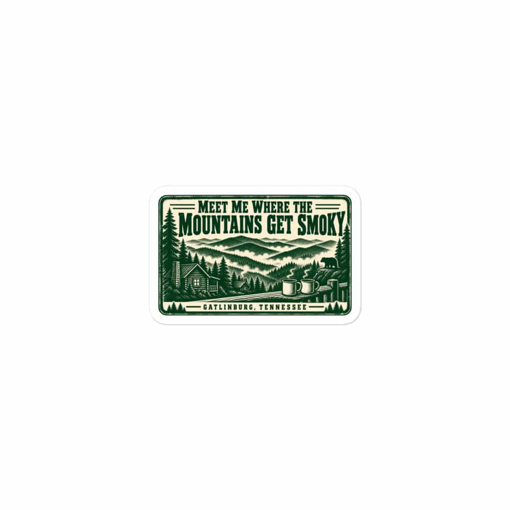 Gatlinburg and the Smokies Vinyl Sticker: Meet Me Where the Mountains Get Smoky, Forest Ink Stamp