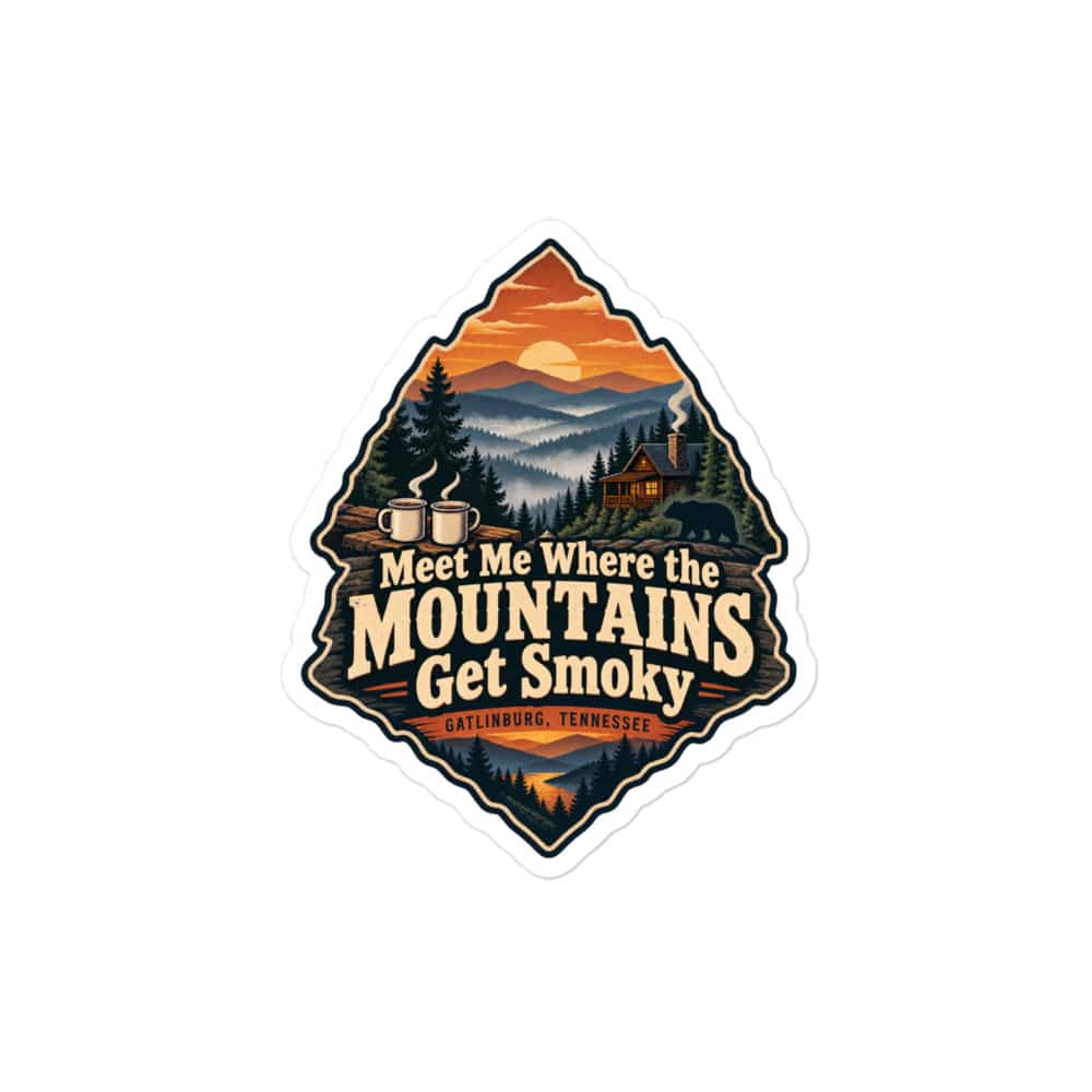 Gatlinburg and the Smokies Vinyl Sticker: Meet Me Where the Mountains Get Smoky, Scenic Shield Badge