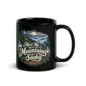 Gatlinburg and the Smokies Black Coffee Mug: Meet Me Where the Mountains Get Smoky, Woodland Scenic Lettering - 11 oz - Handle on Right