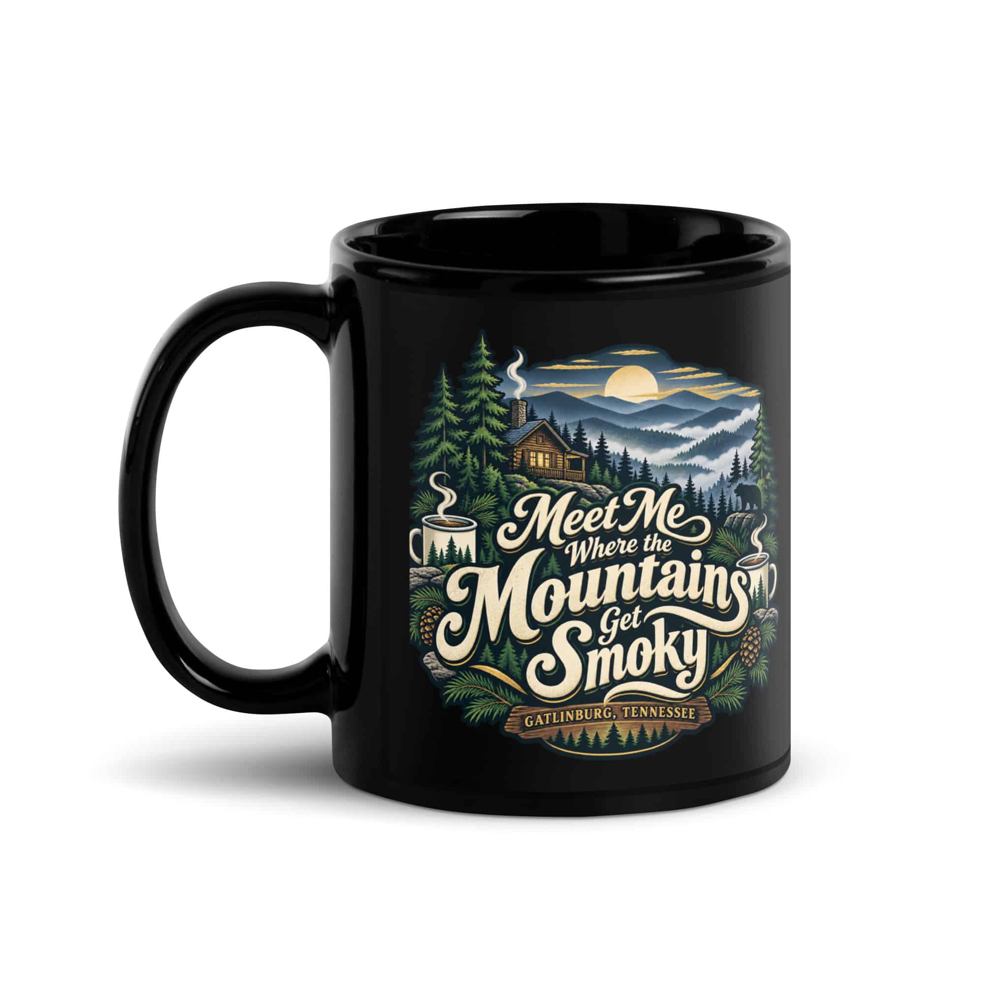 Gatlinburg and the Smokies Black Coffee Mug: Meet Me Where the Mountains Get Smoky, Woodland Scenic Lettering