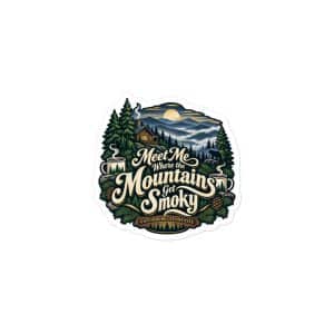 Gatlinburg and the Smokies Vinyl Sticker: Meet Me Where the Mountains Get Smoky, Woodland Scenic Lettering - 3″×3″ - Main
