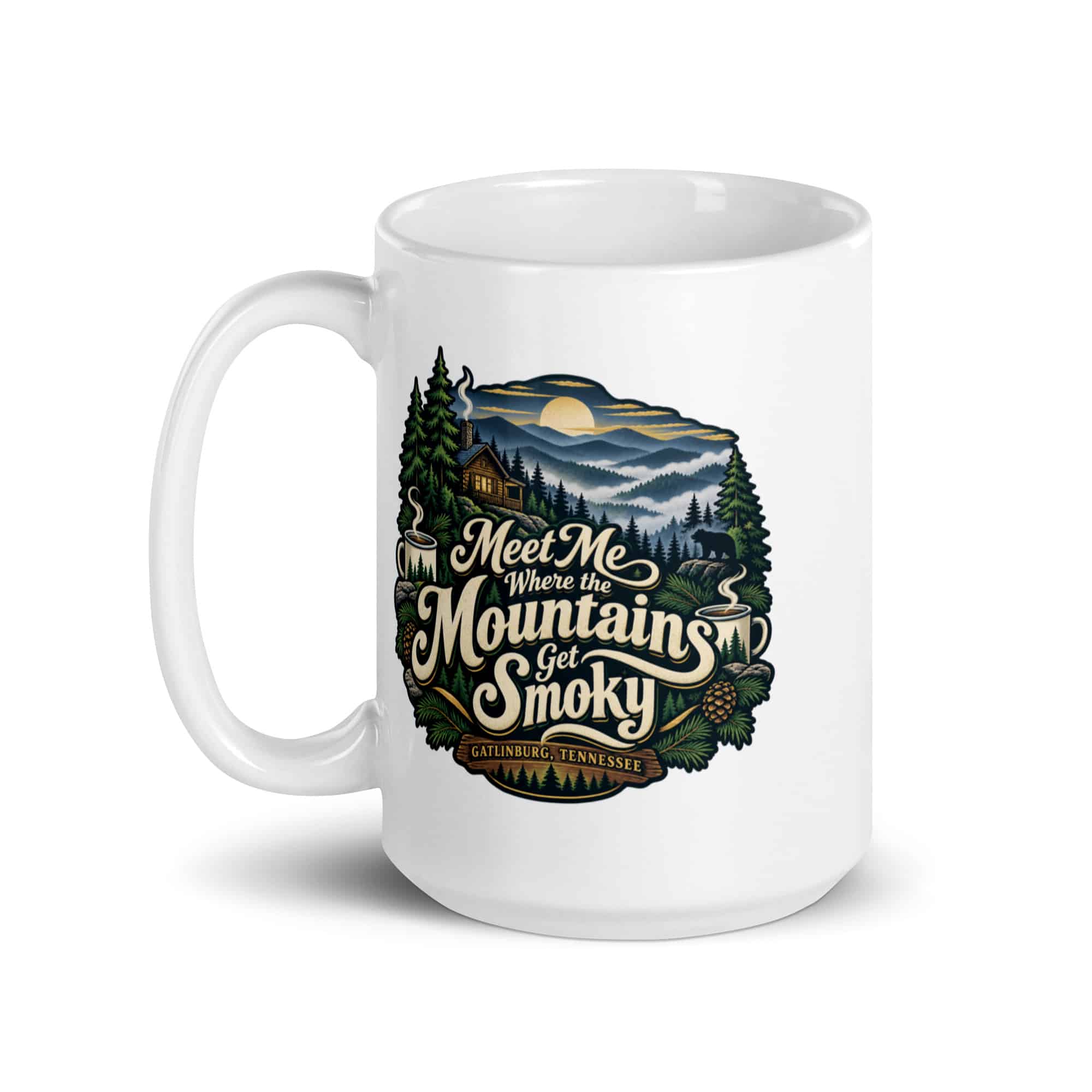 Gatlinburg and the Smokies White Ceramic Coffee Mug: Meet Me Where the Mountains Get Smoky, Woodland Scenic Lettering